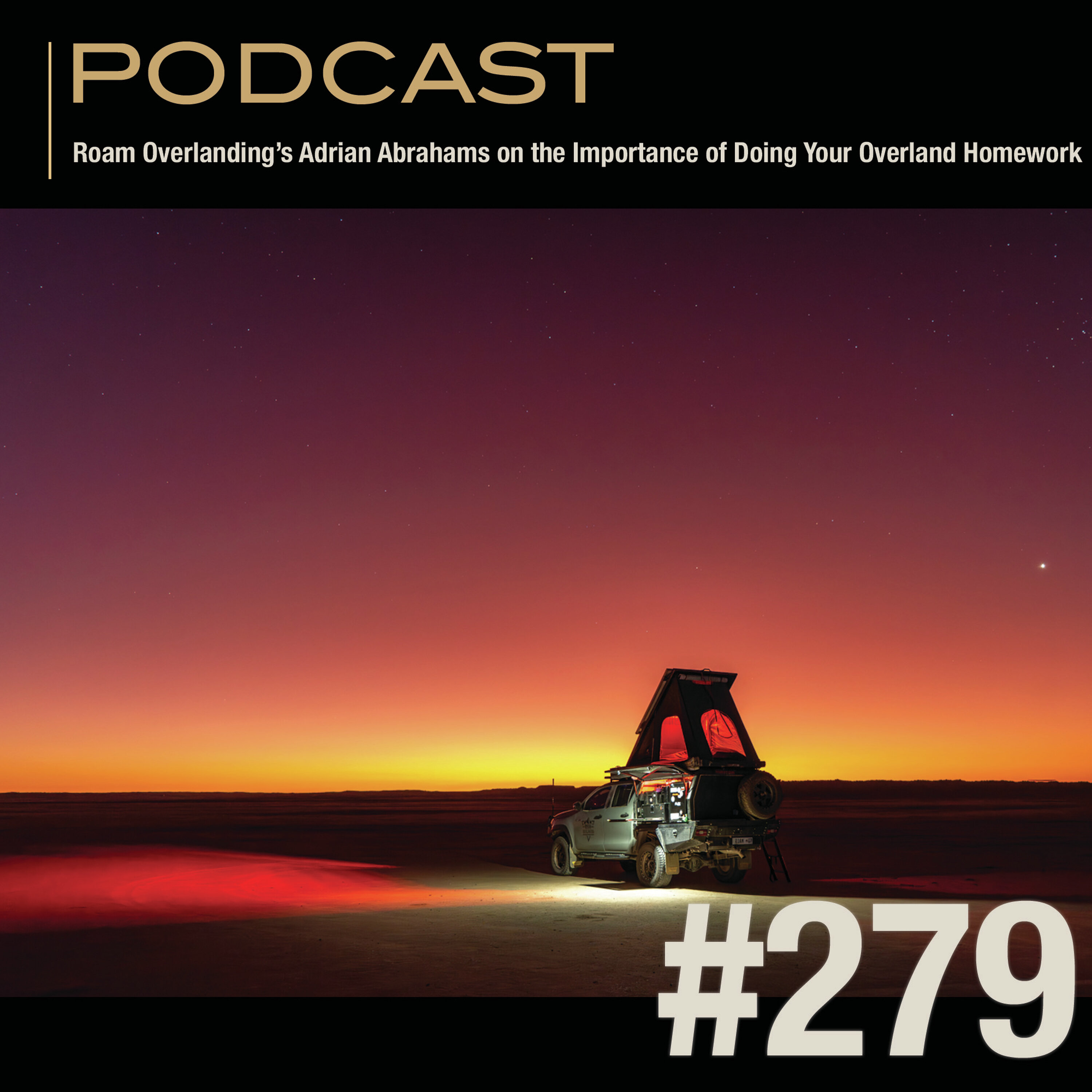 Roam Overlanding’s Adrian Abrahams on the Importance of Doing Your Overland Homework