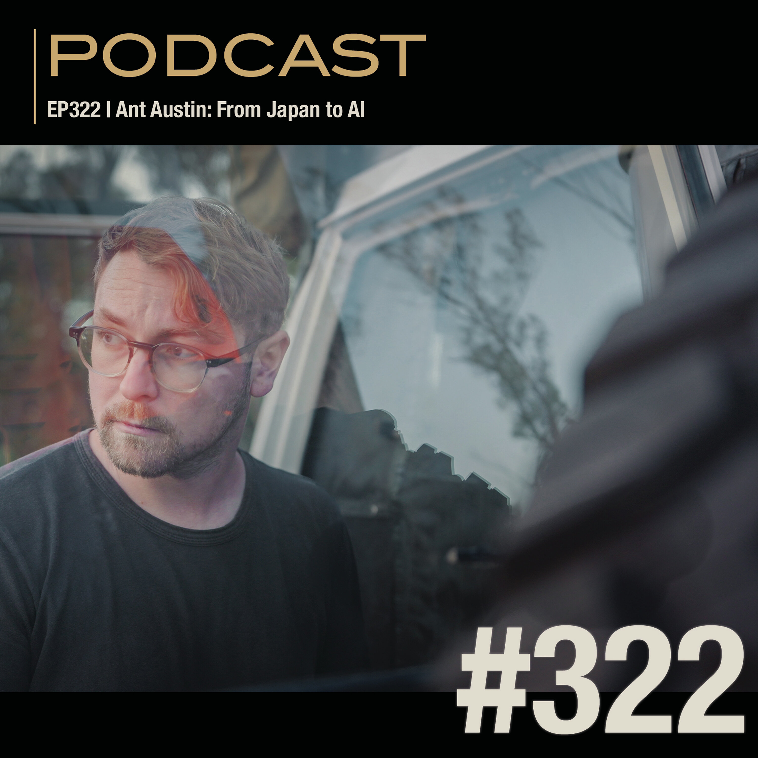 EP322 | Ant Austin: From Japan to AI