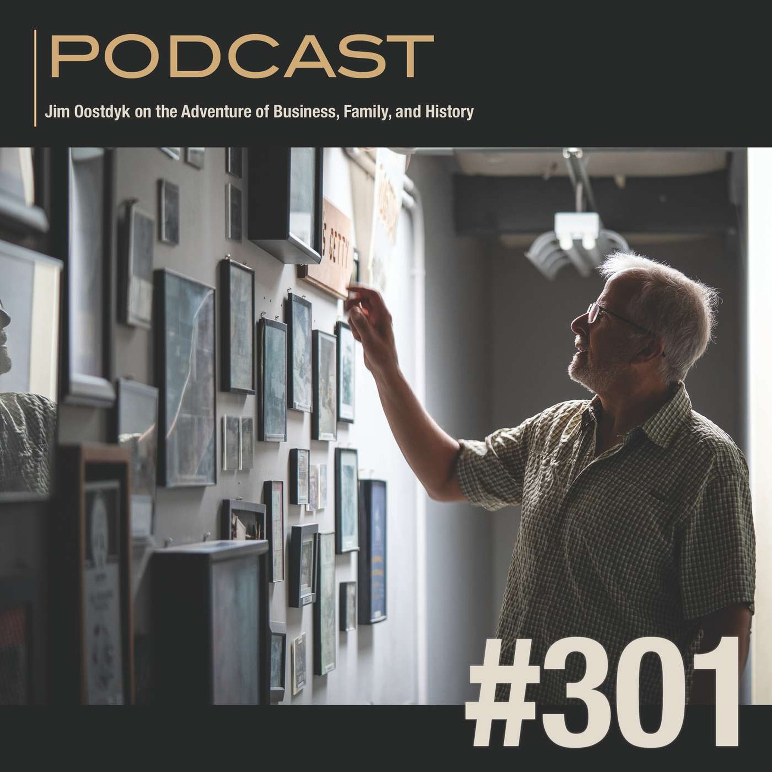 Jim Oostdyk on the Adventure of Business, Family, and History