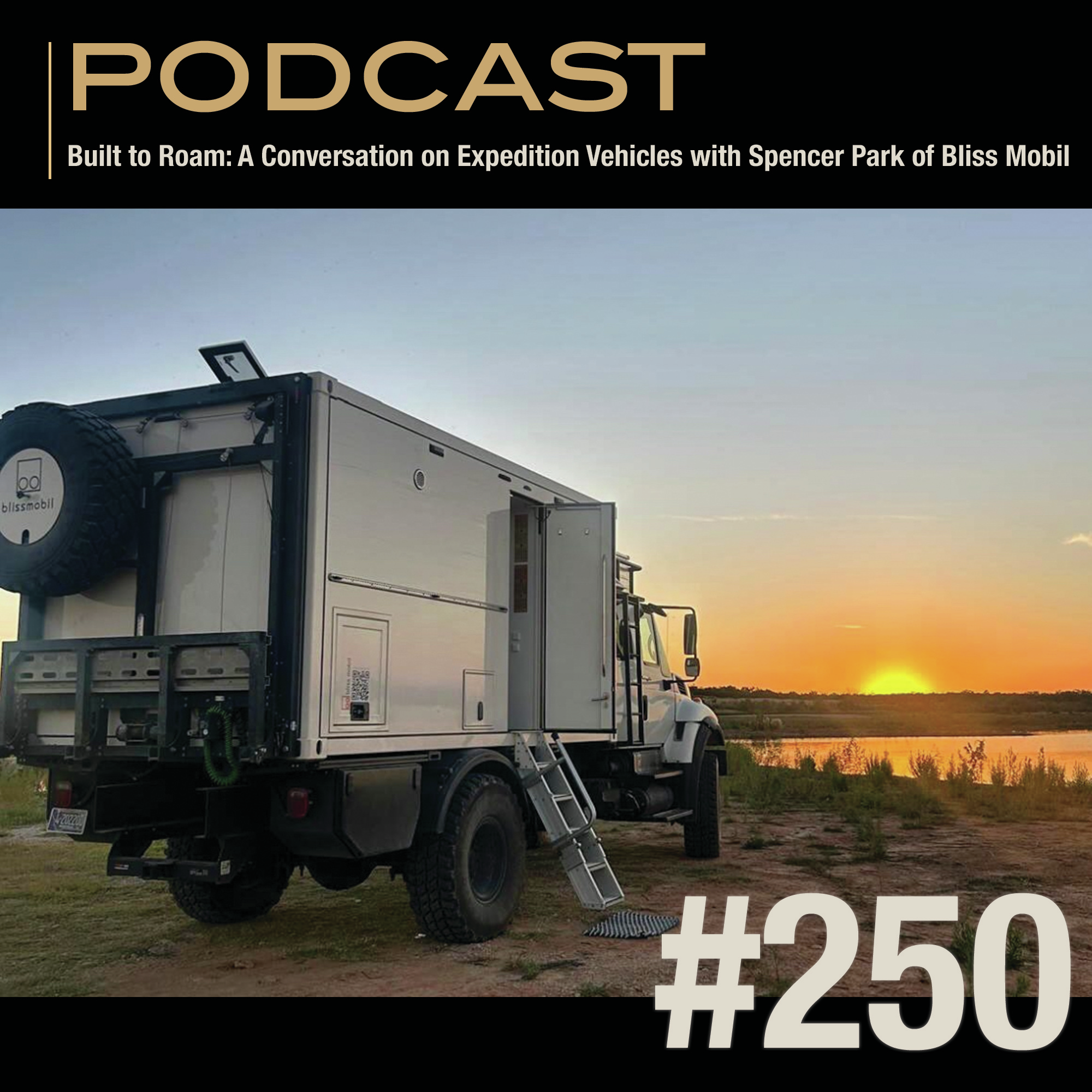 Built to Roam: A Conversation on Expedition Vehicles with Spencer Park of Bliss Mobil episode artwork
