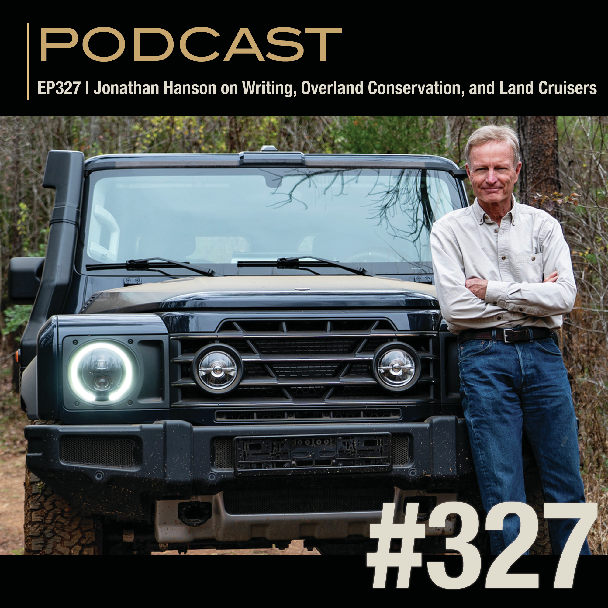 EP327 | Jonathan Hanson on Writing, Overland Conservation, and Land Cruisers
