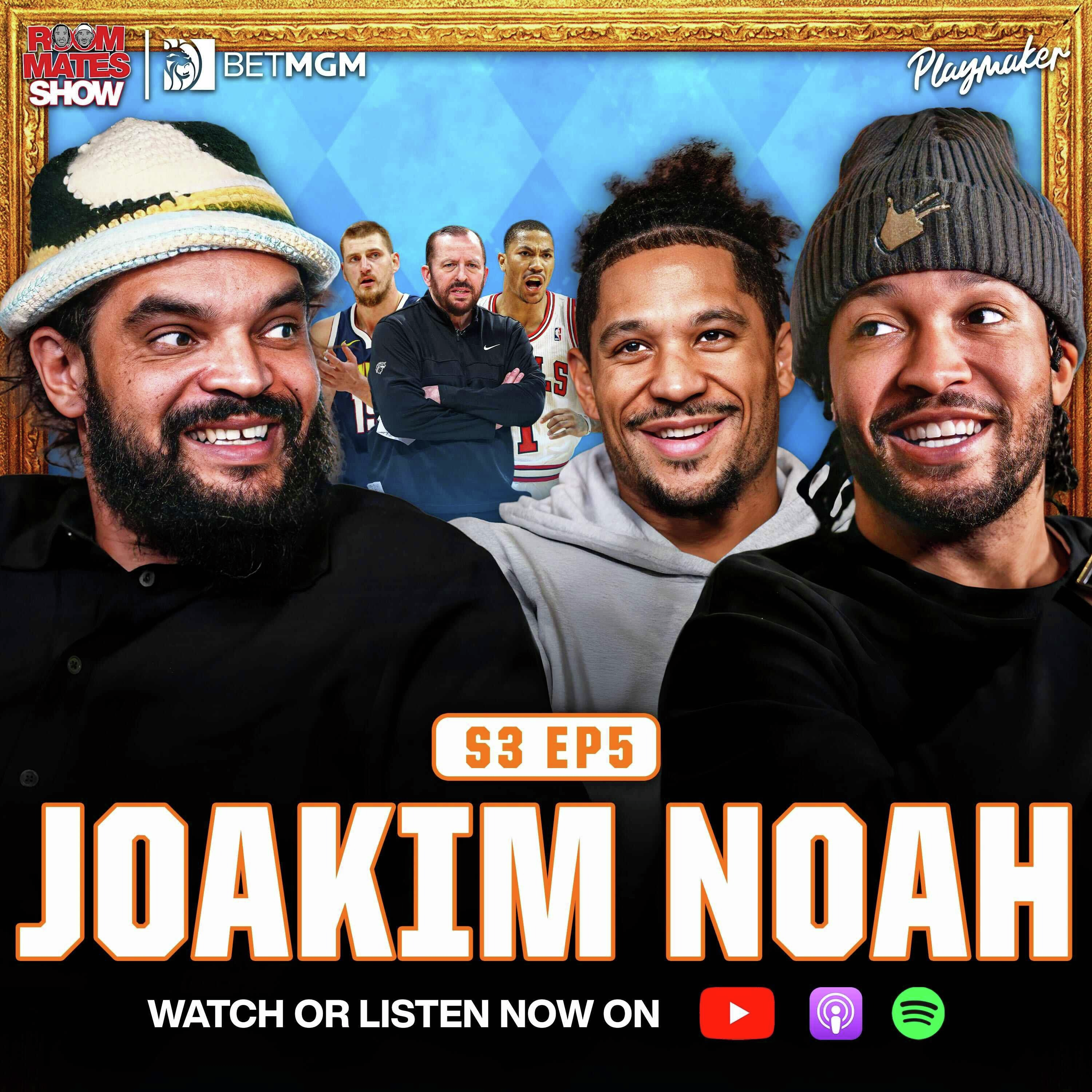 Joakim Noah Talks Playing With D-Rose, Being Coached By Thibs + NBA Players Now vs Then