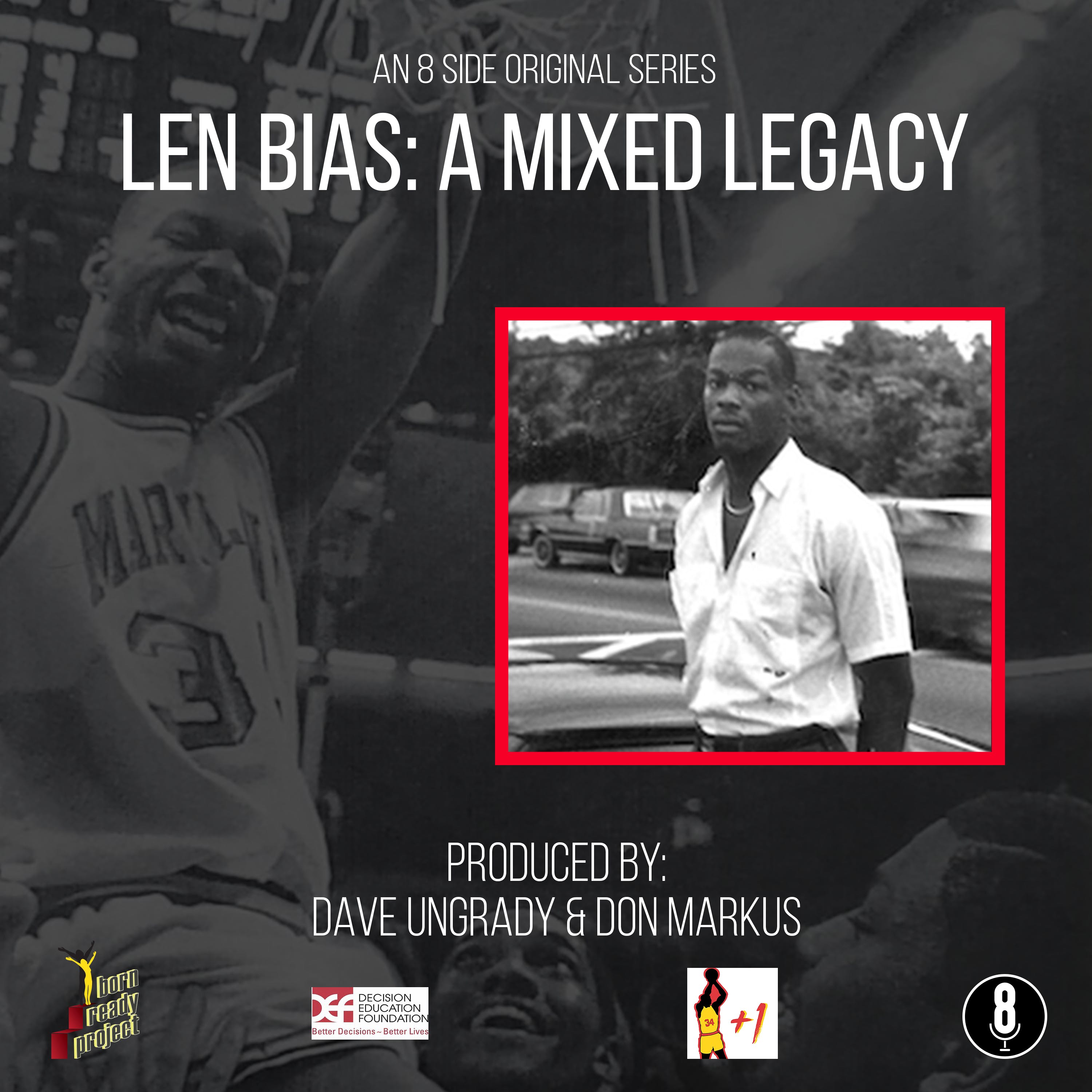 Epilogue Pt 1 - Len Bias: A Mixed Legacy -  The Importance of Making the Right Decision