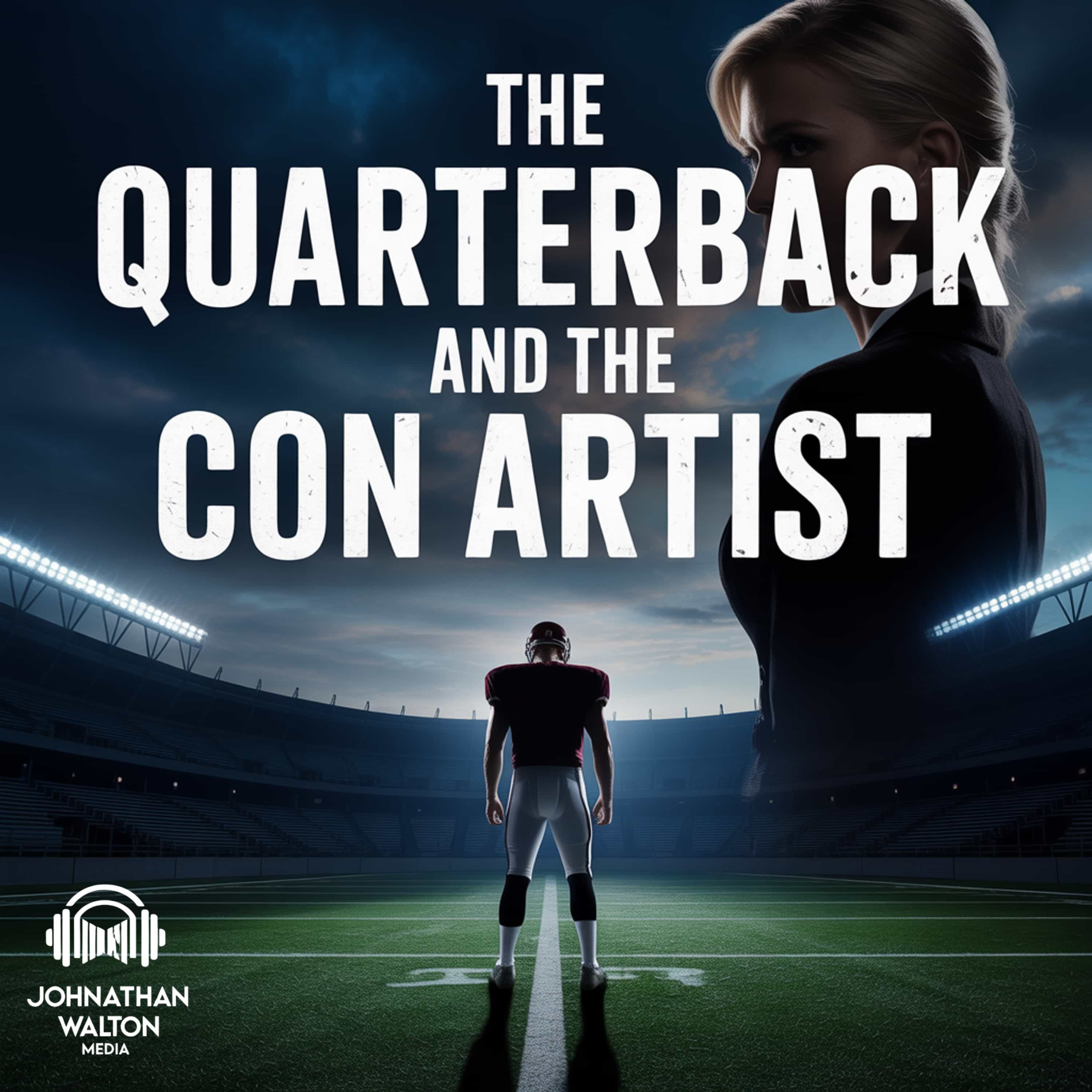 The Quarterback and The Con Artist:  Ep. 1