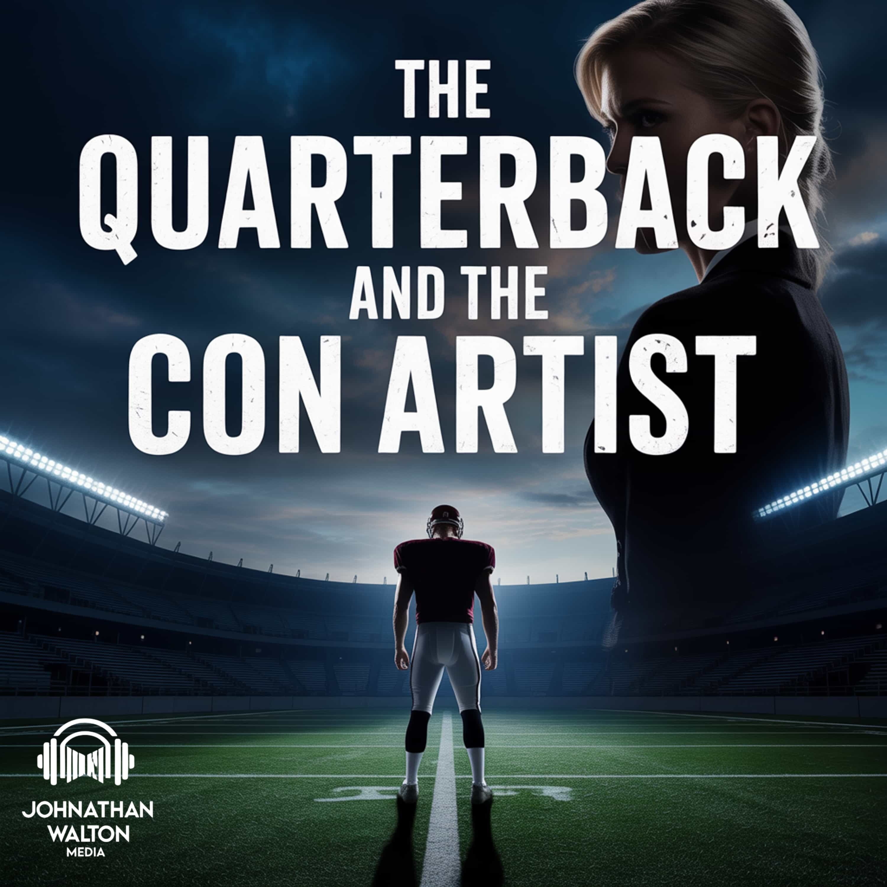 The Quarterback and The Con Artist: Ep. 1