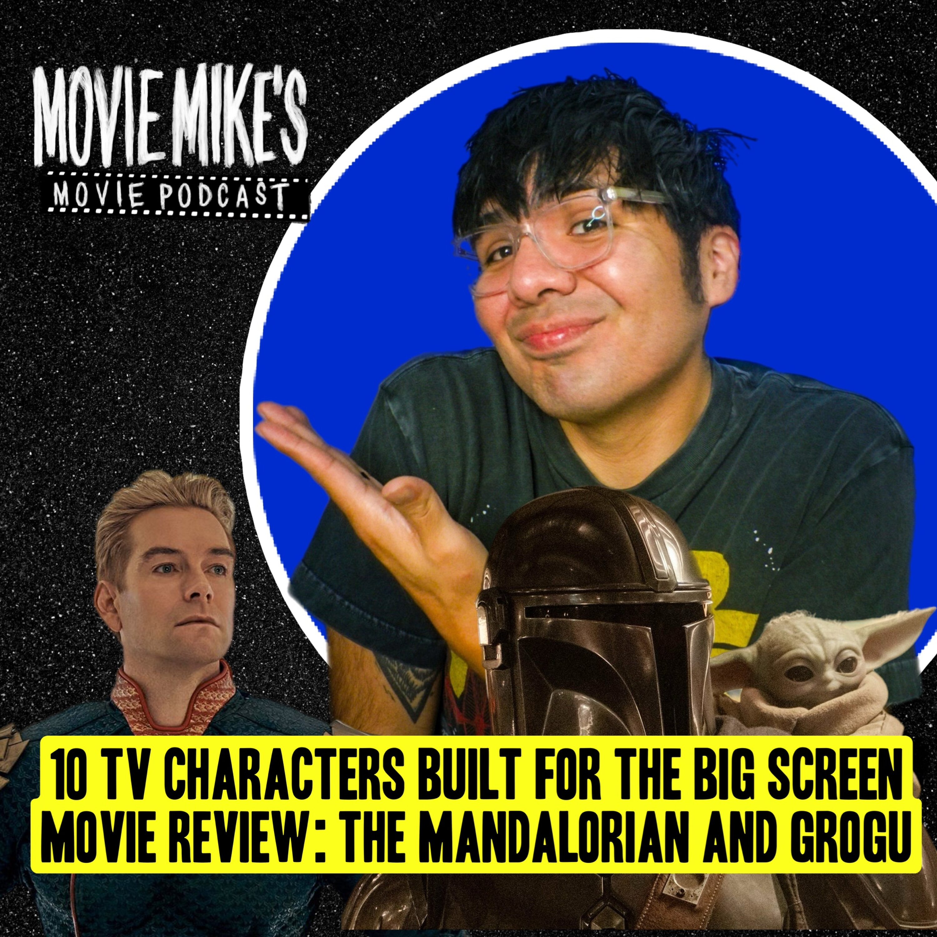 MOVIE MIKE'S MOVIE PODCAST - 10 TV Characters Who Deserve Films Built for the Big Screen + Movie Review: The Mandalorian and Grogu + Trailer Park: The Rivals of Amziah King