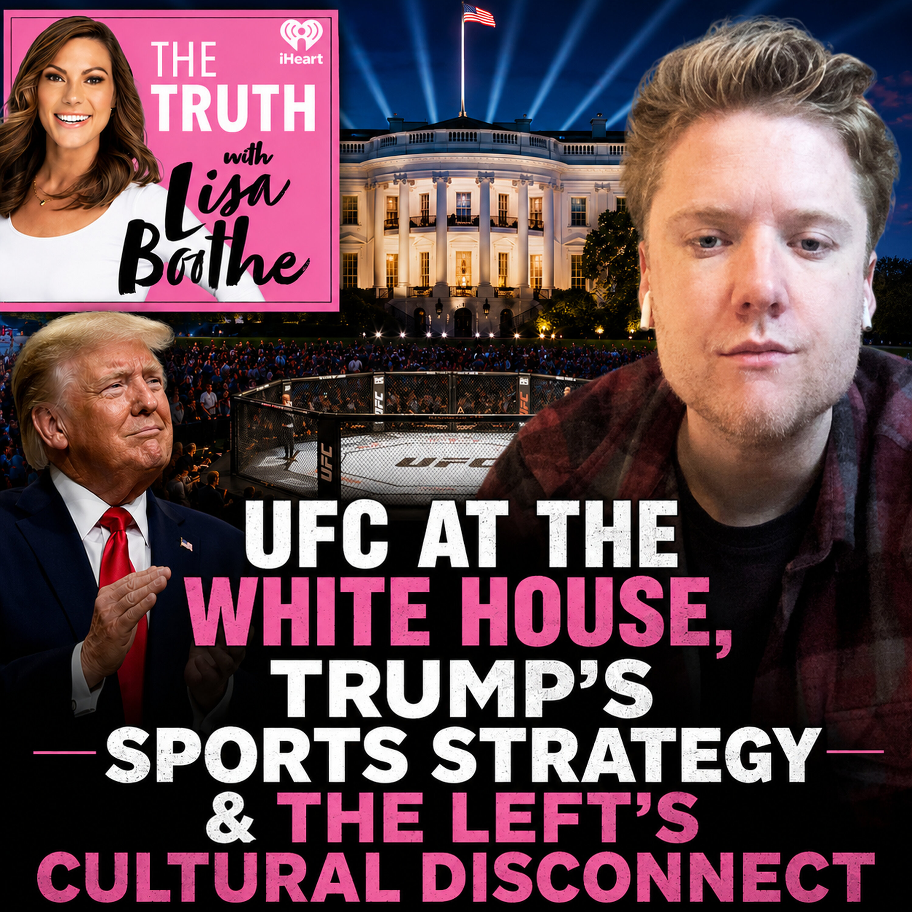 The Truth with Lisa Boothe: UFC at the White House, Trump’s Sports Strategy & the Left’s Cultural Disconnect with Bobby Burack episode artwork
