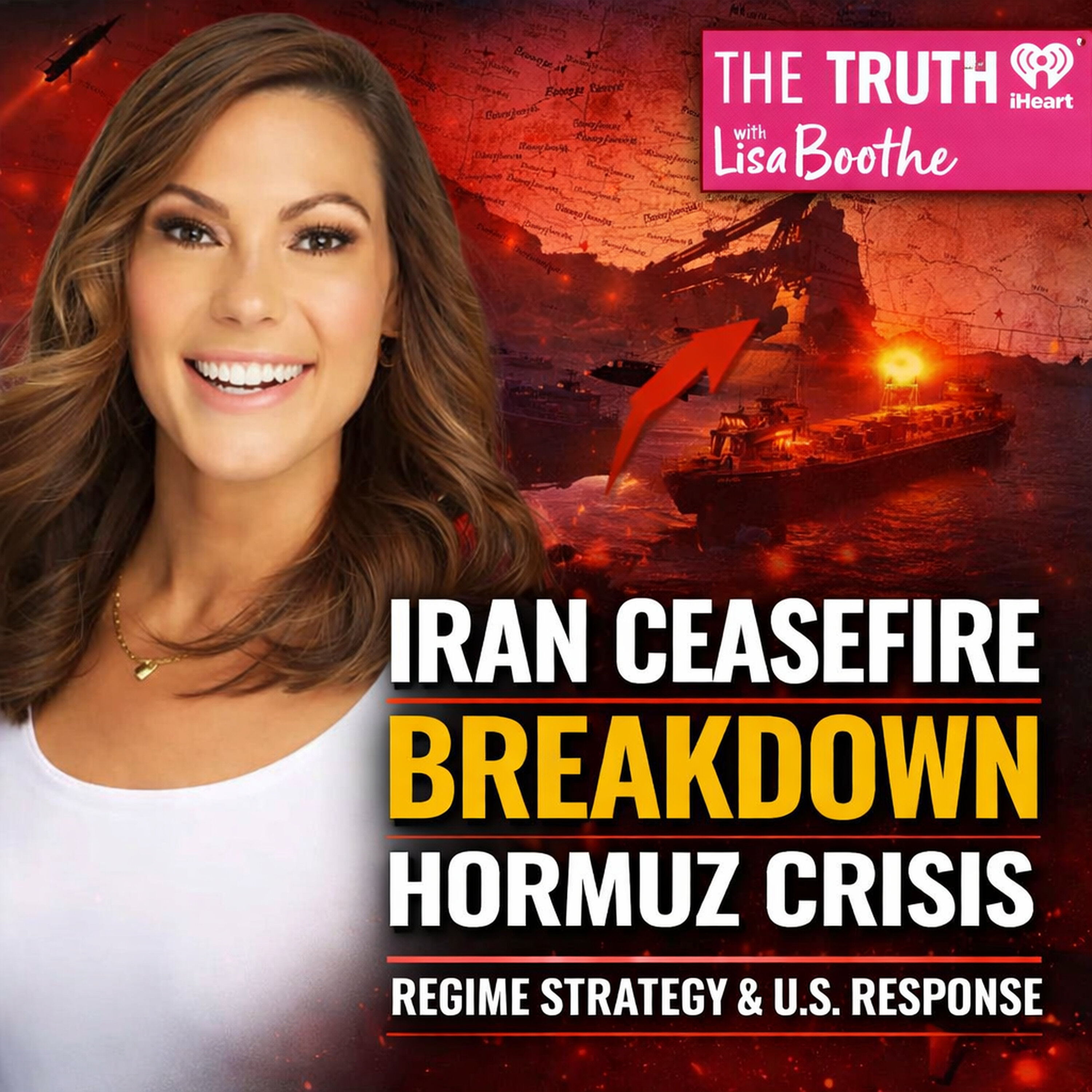 The Truth with Lisa Boothe: Iran Ceasefire Breakdown: Strait of Hormuz Crisis, Regime Strategy & U.S. Military Response — The Clay Travis and Buck Sexton Show cover