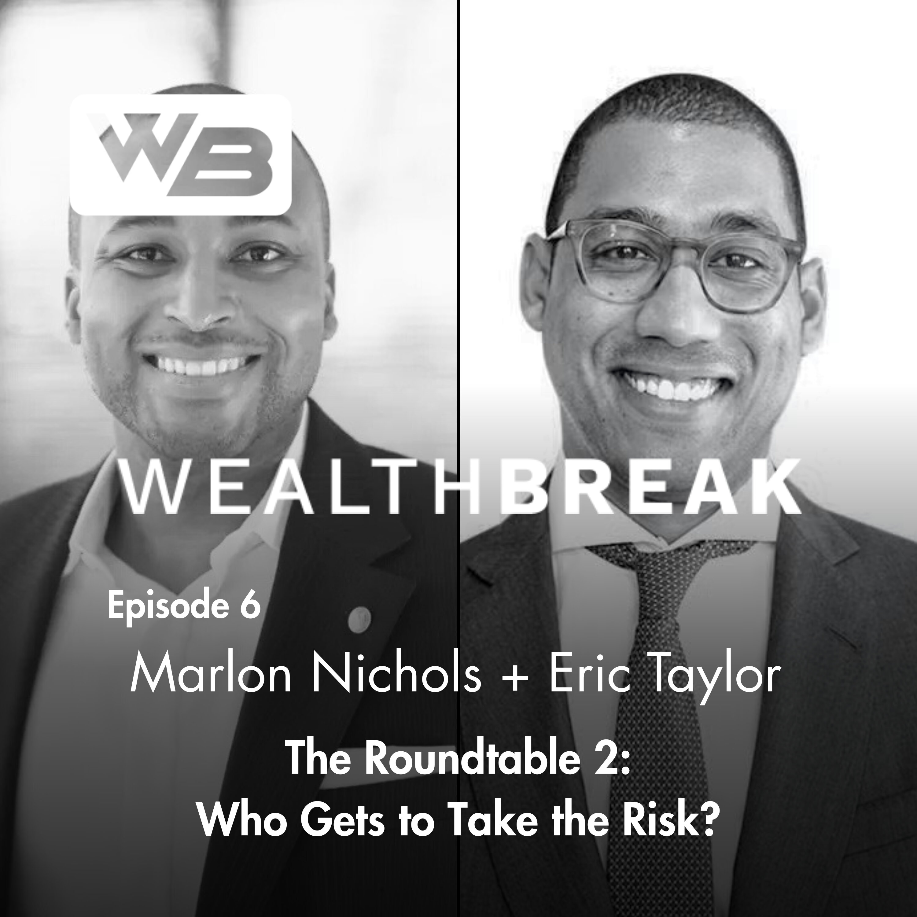 The Roundtable: Who Gets to Take the Risk? episode artwork