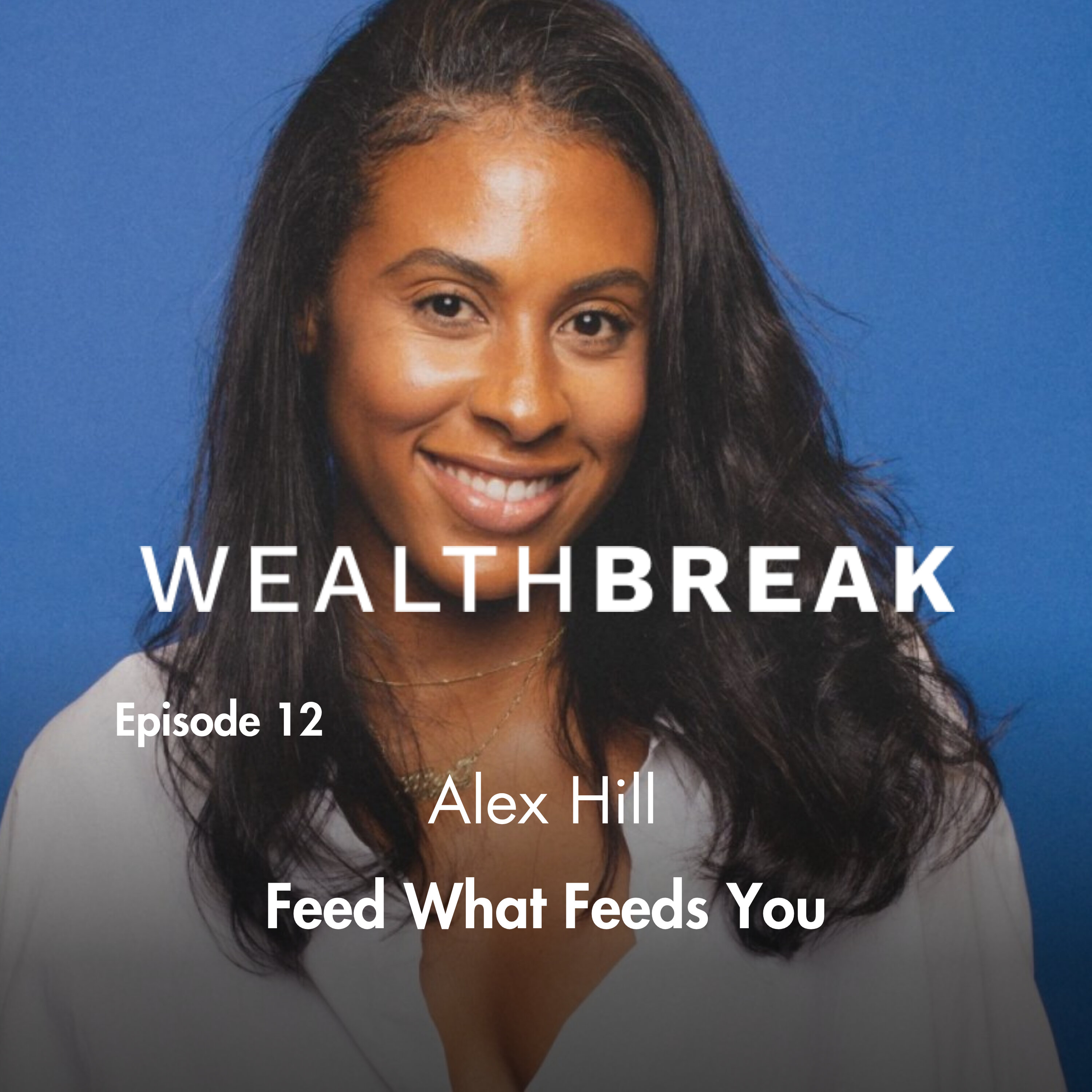 Feed What Feeds You with Alex Hill episode artwork