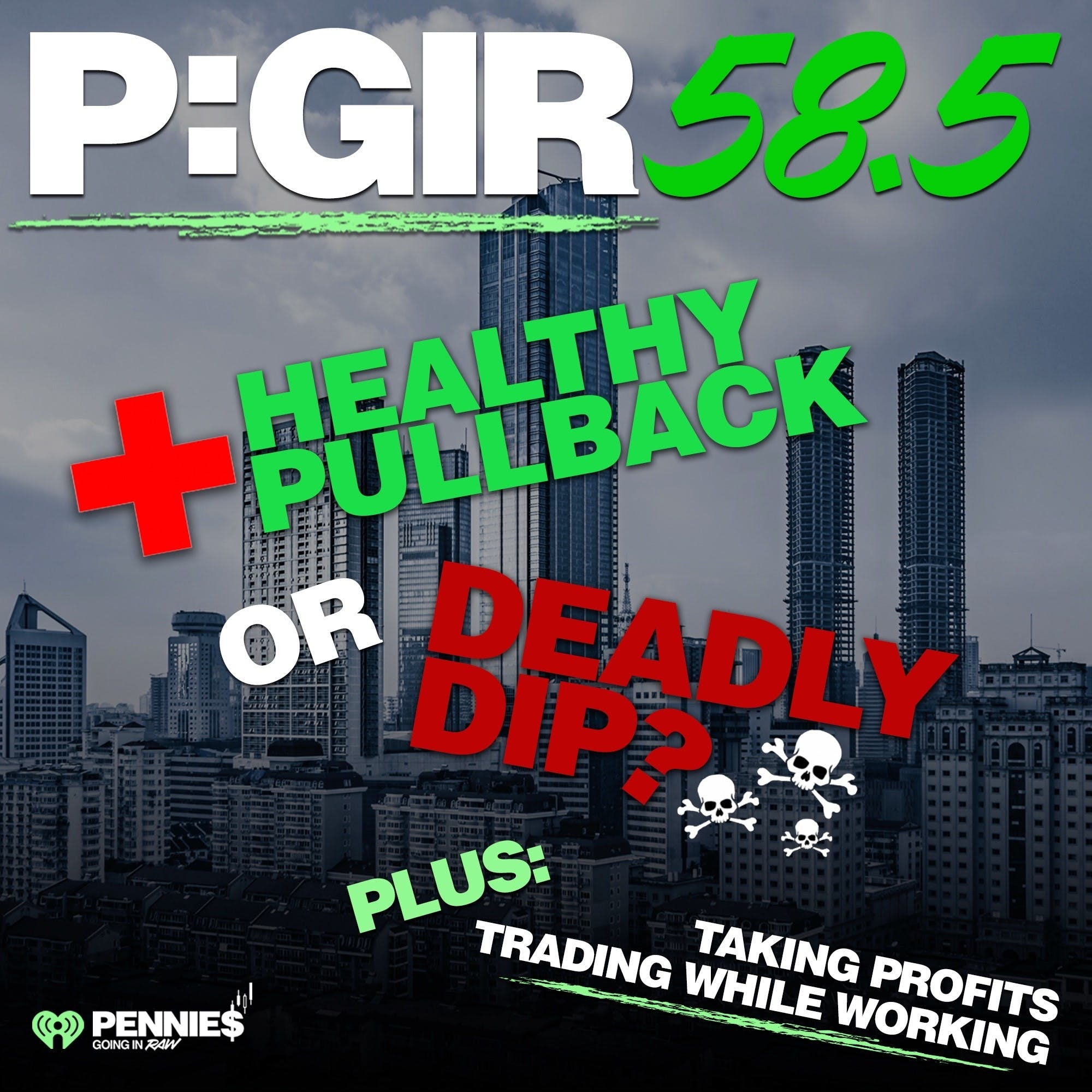 Episode 58.5: Healthy Pullback or Deadly Dip?