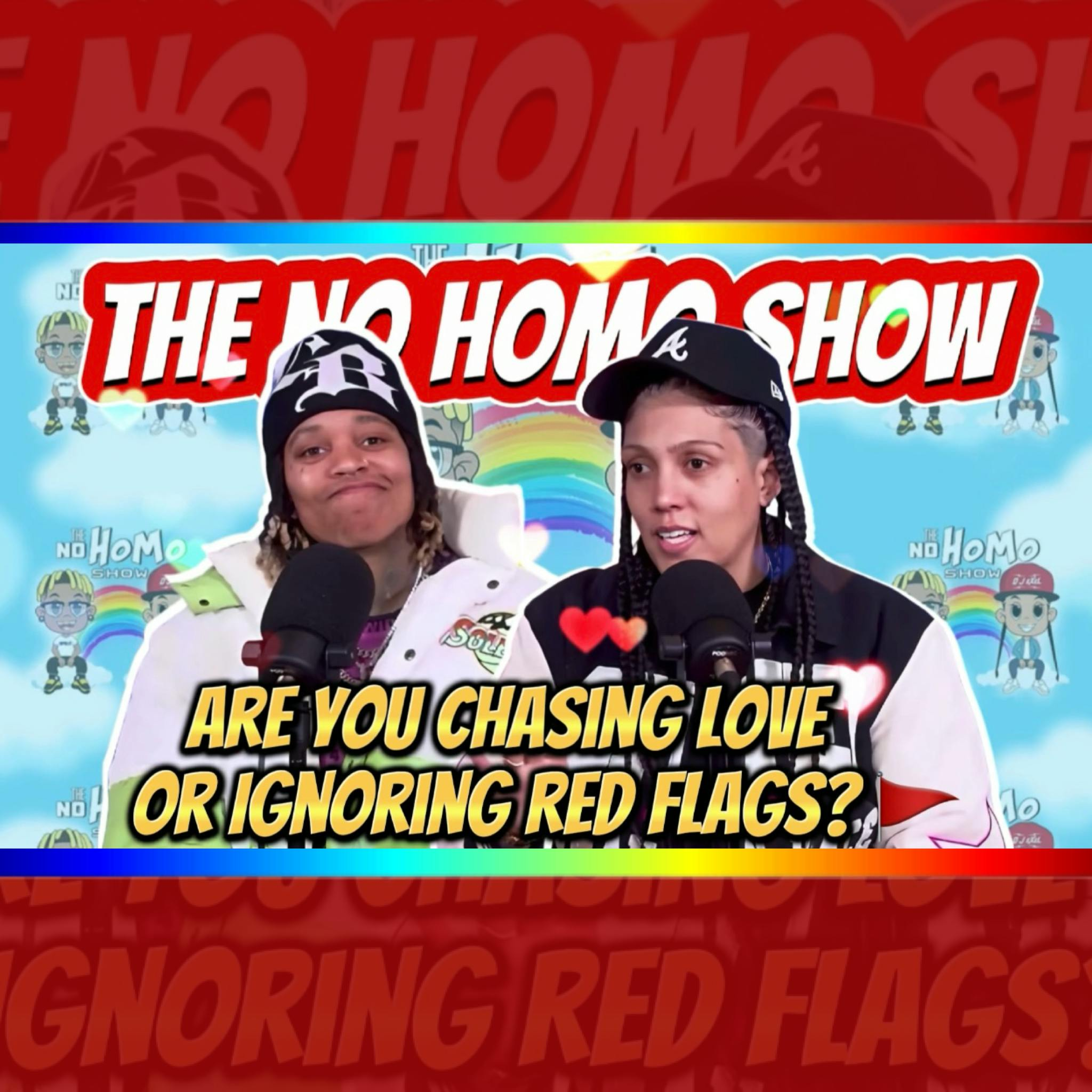 Are You Chasing Love Or Ignoring Red Flags? | TNHS #122