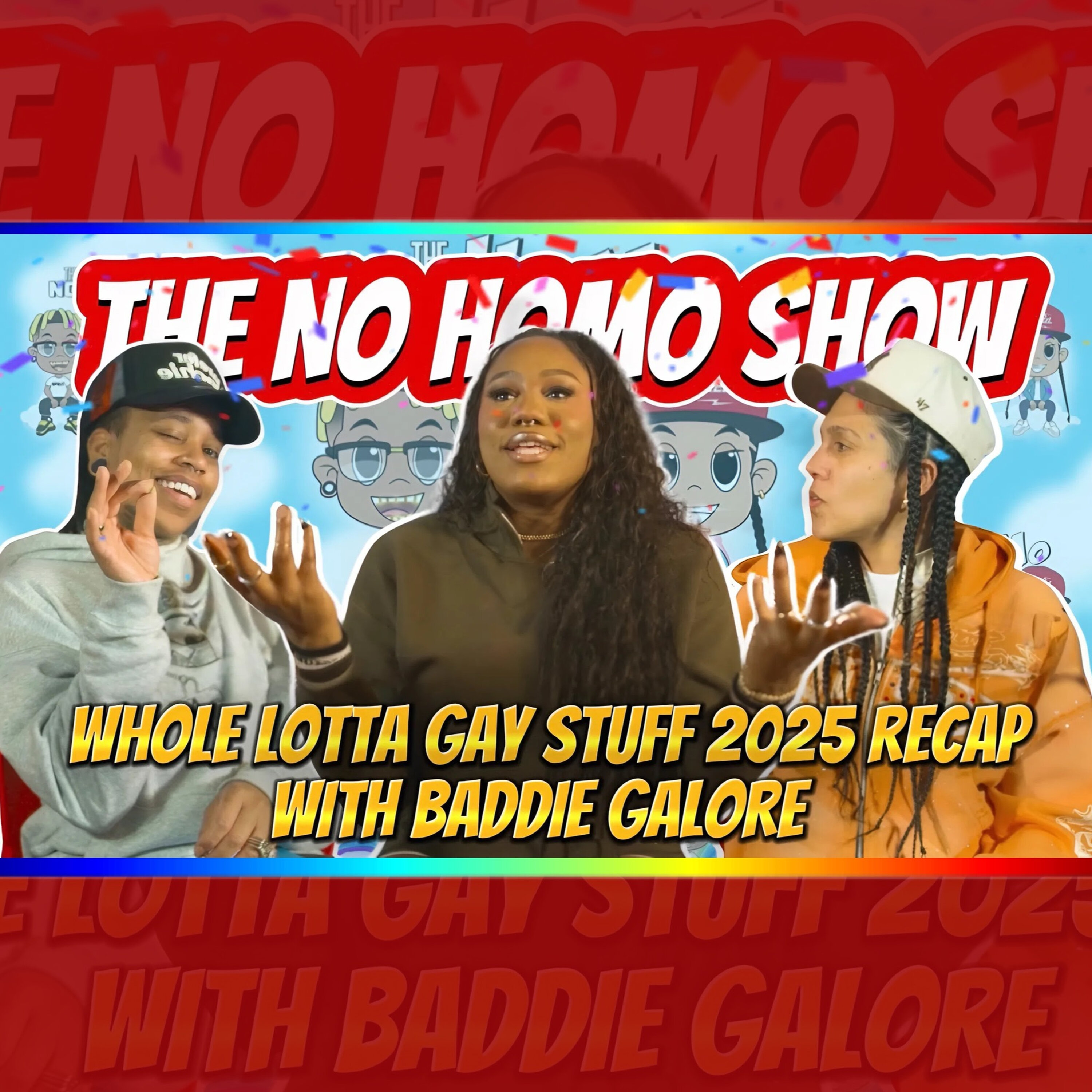 Whole Lotta Gay Stuff 2025 Recap with Baddie Galore | TNHS 167