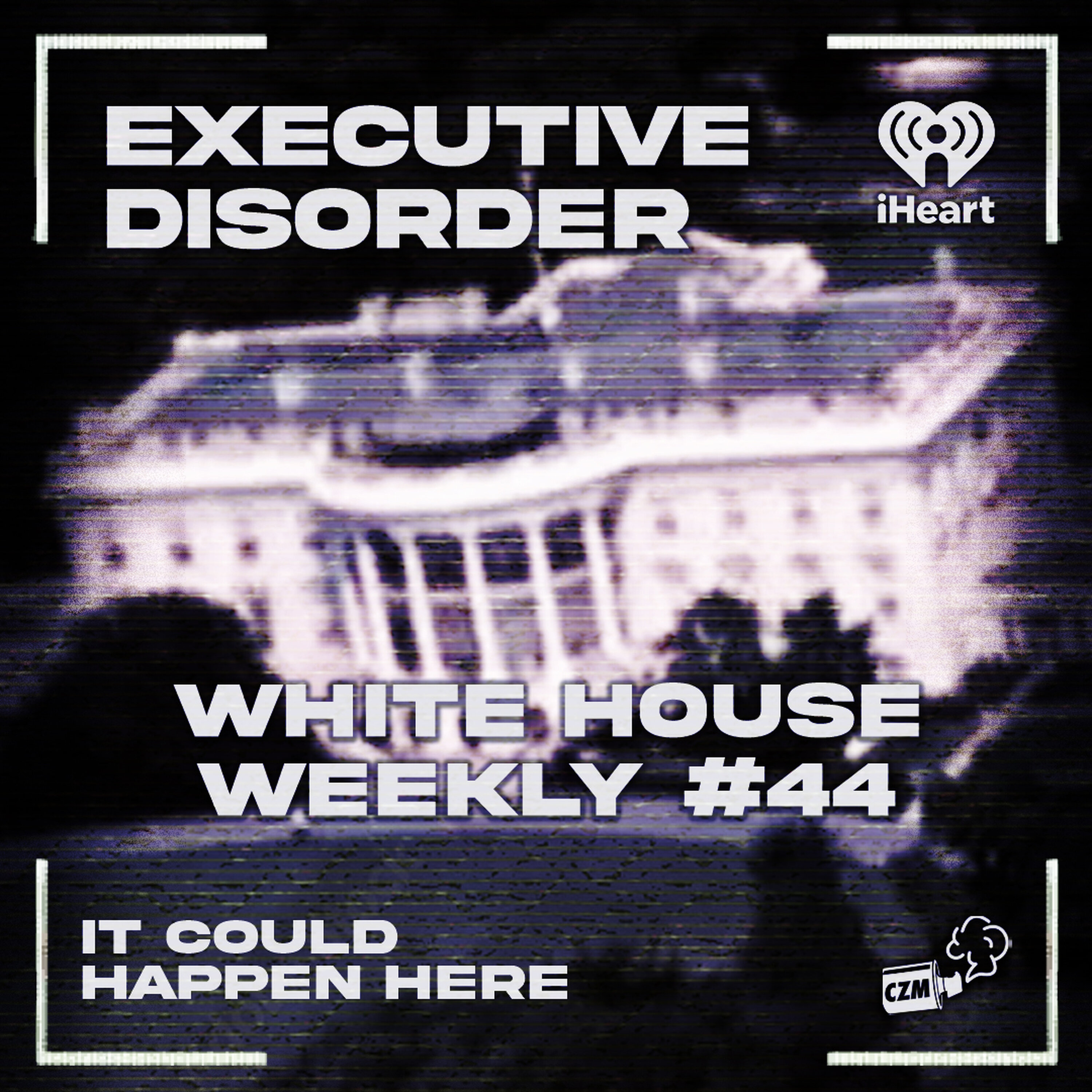 Executive Disorder: White House Weekly #44 episode artwork