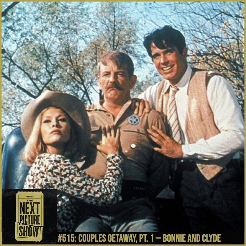 #515: Couples Getaway, Pt. 1 — Bonnie and Clyde
