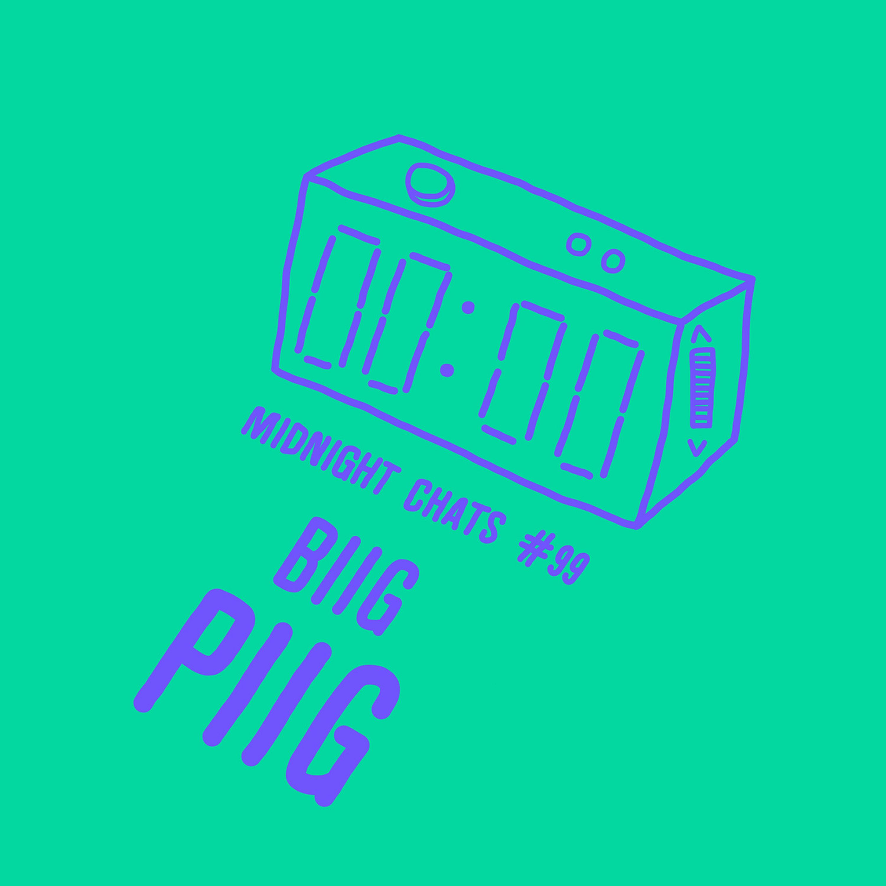 Ep 99: Biig Piig episode artwork