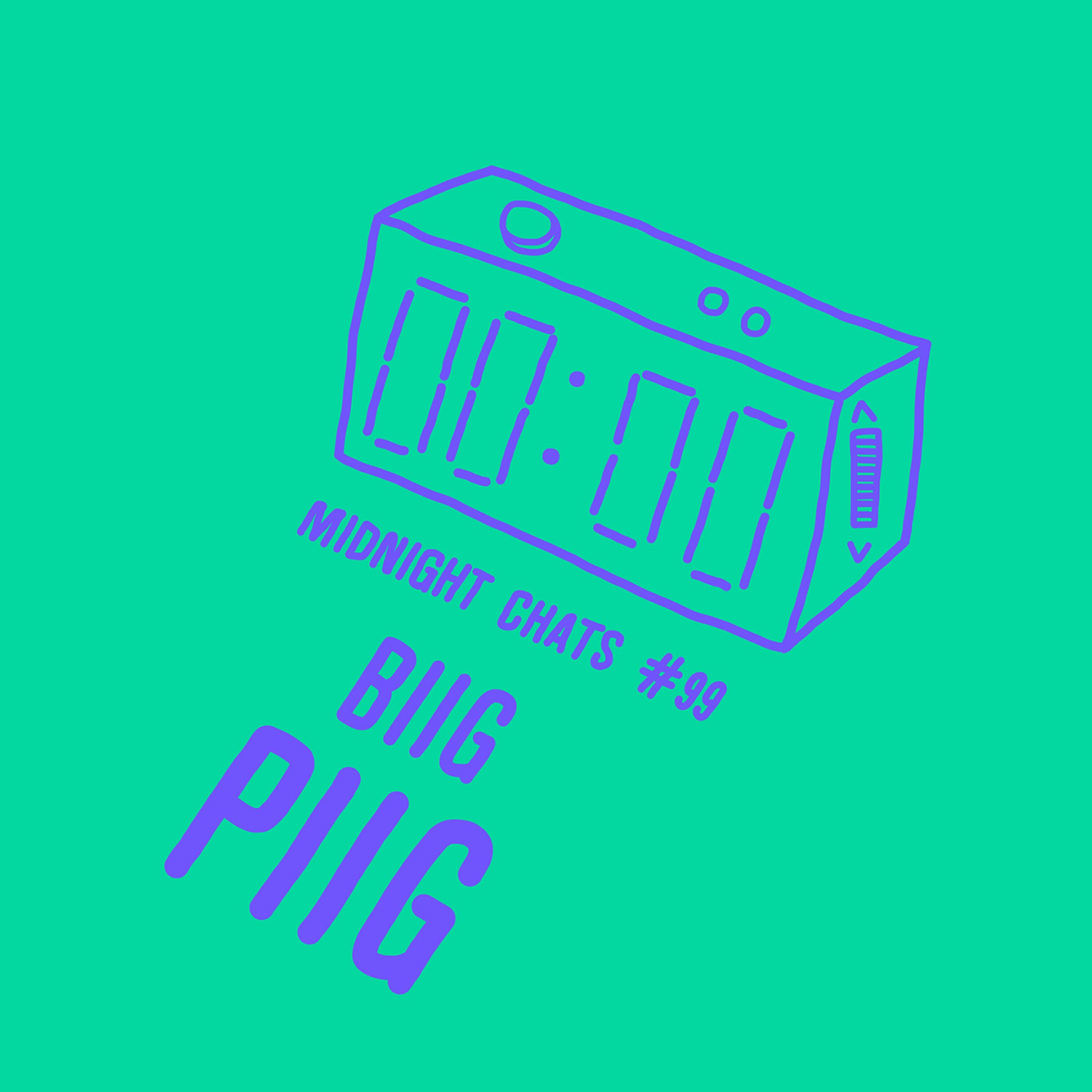 Ep 99: Biig Piig