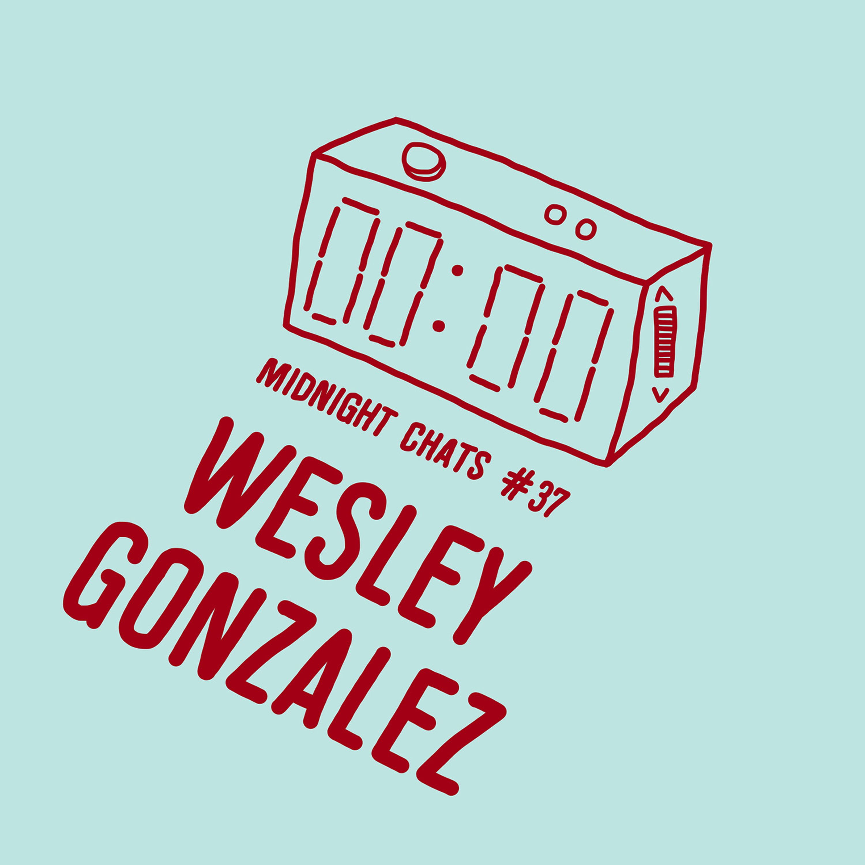 Ep 37: Wesley Gonzalez episode artwork