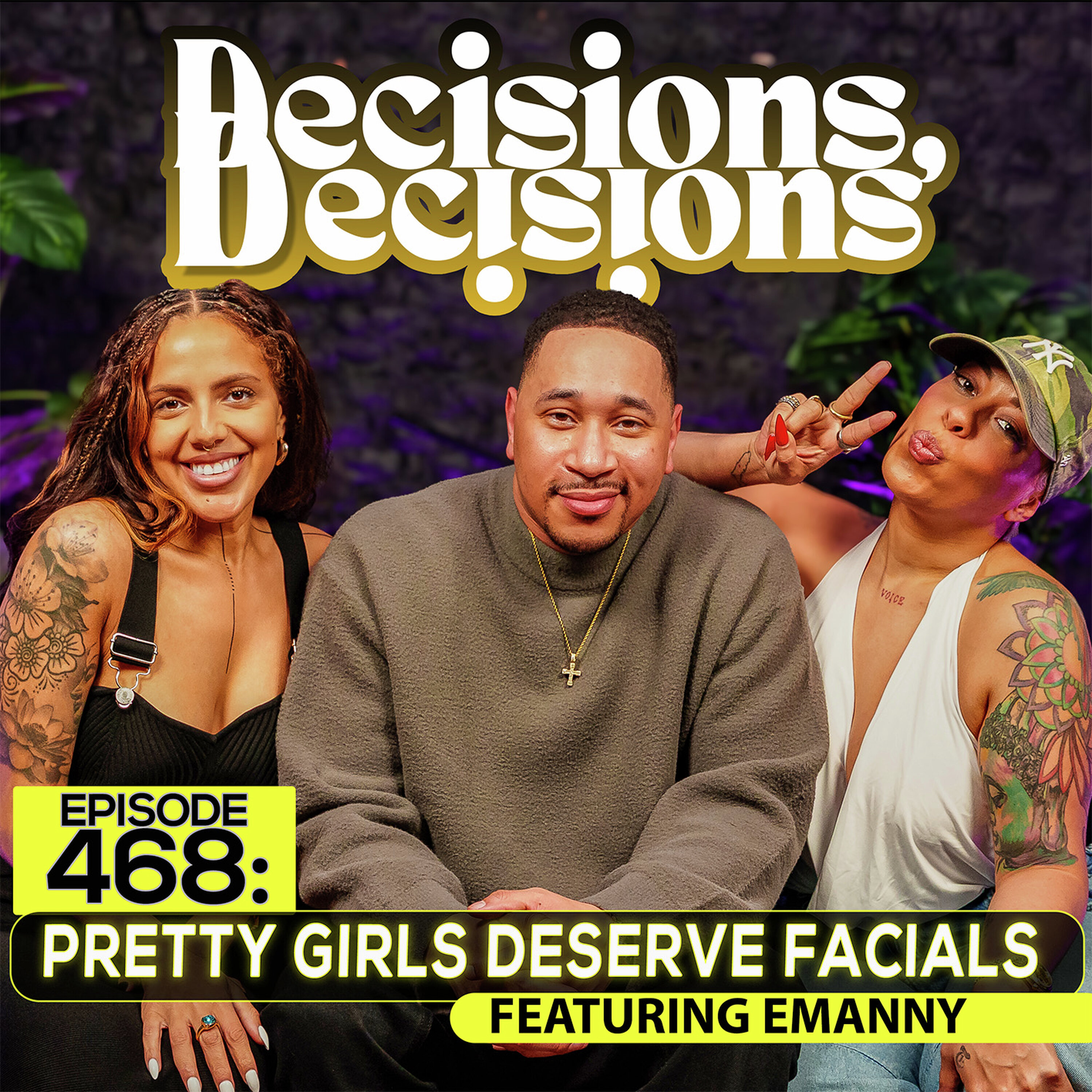 Ep. 468: Pretty Girls Deserve Facials (feat. Emanny) episode artwork