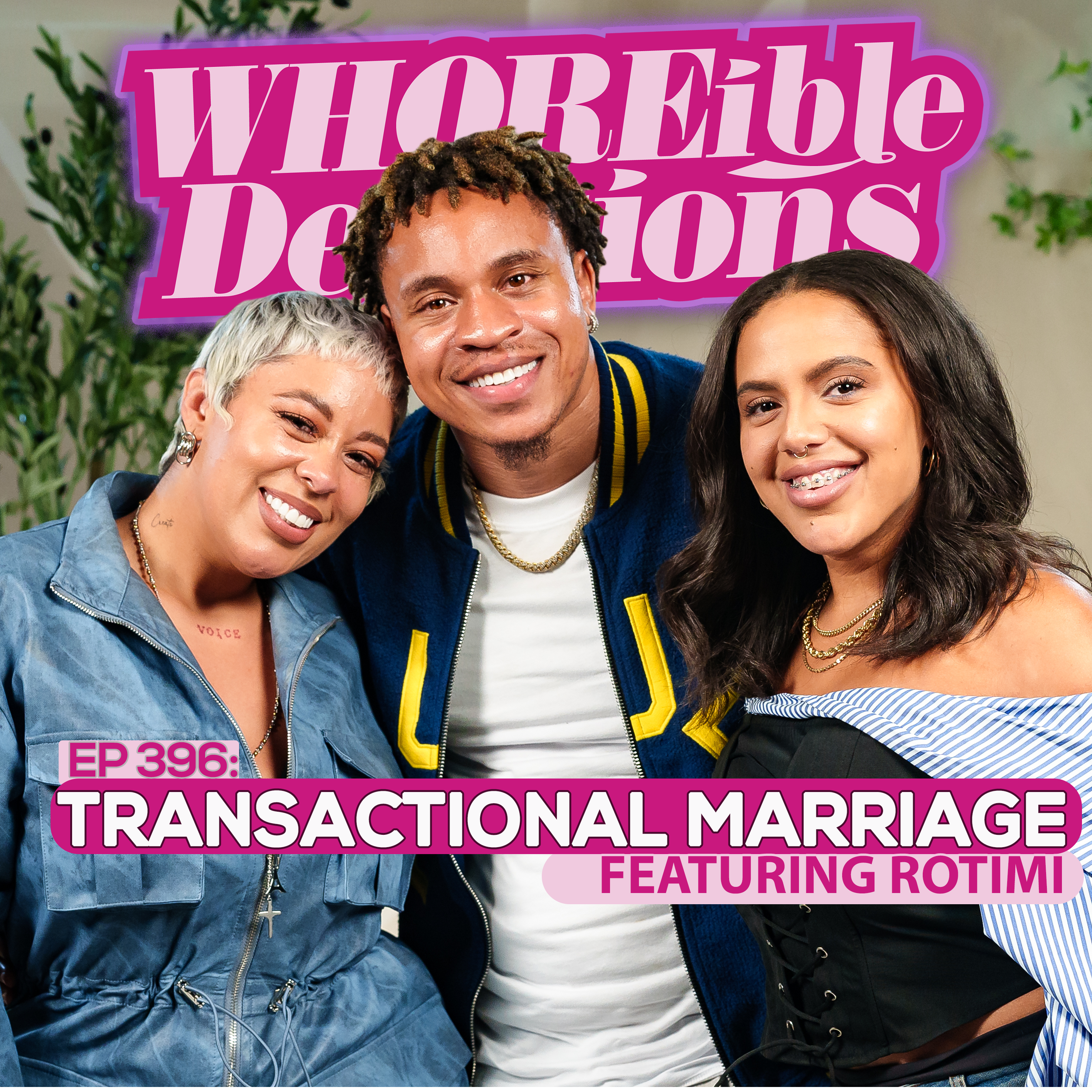 EP 396:Transactional Marriage (Ft. Rotimi)