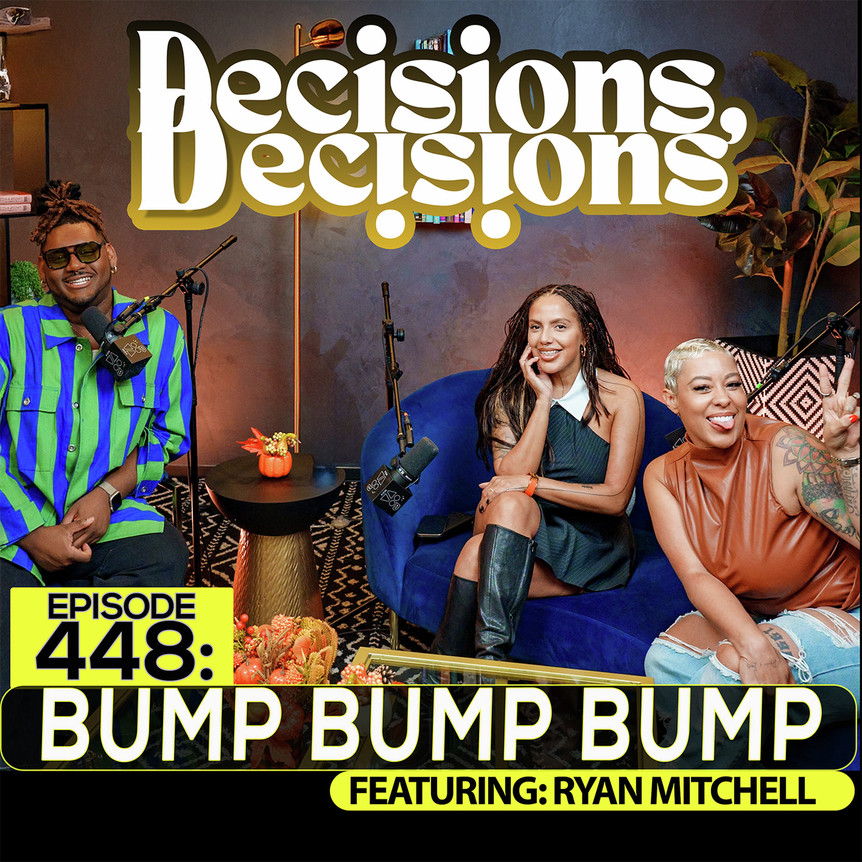 EP 448: Bump Bump Bump (feat. Ryan Mitchell)