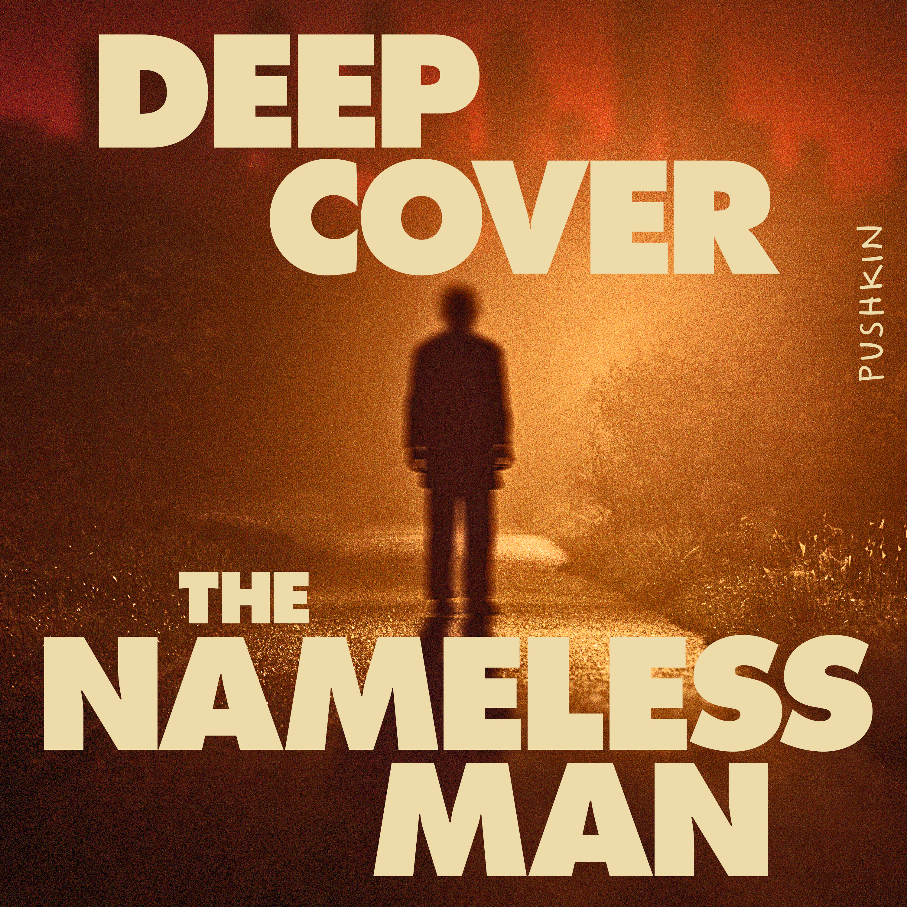 The Nameless Man: Deep Cover Season 4 by Pushkin Industries