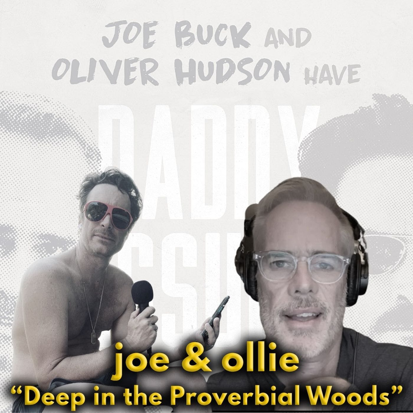 Joe and Oliver: Deep in the Proverbial Woods