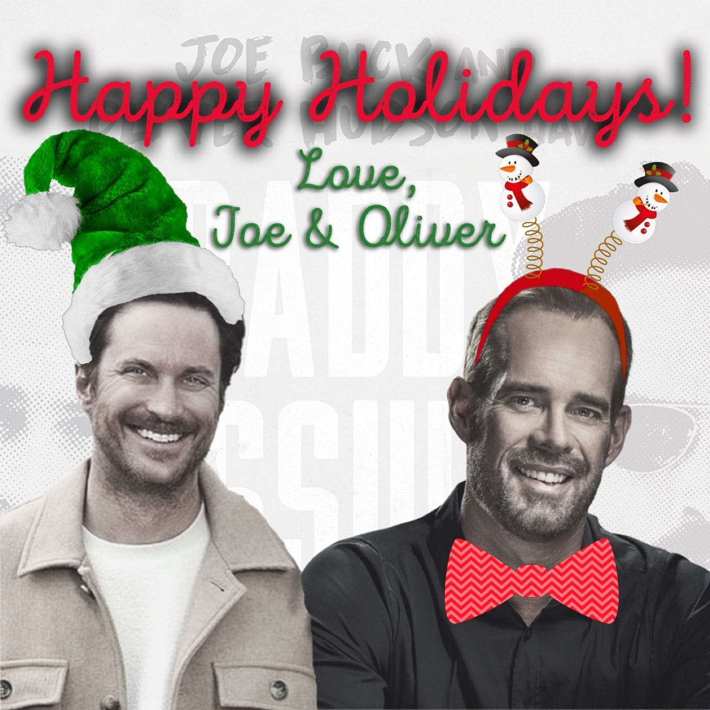 HAPPY HOLIDAYS!!  Love, Joe & Oliver