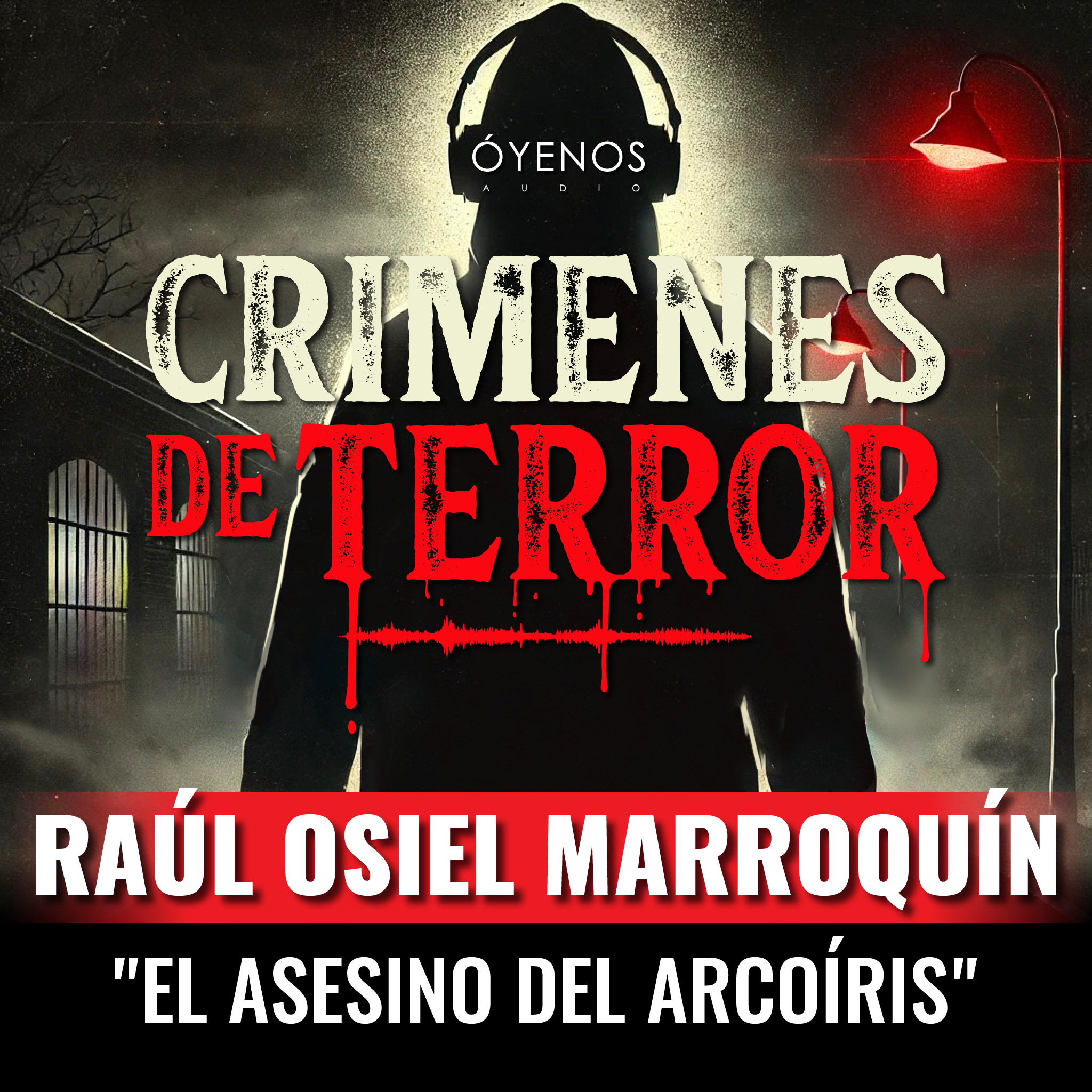 cover of episode Temporada 2: Episodio #12 Raúl Osiel Marroquín, "El Asesino del Arcoíris"