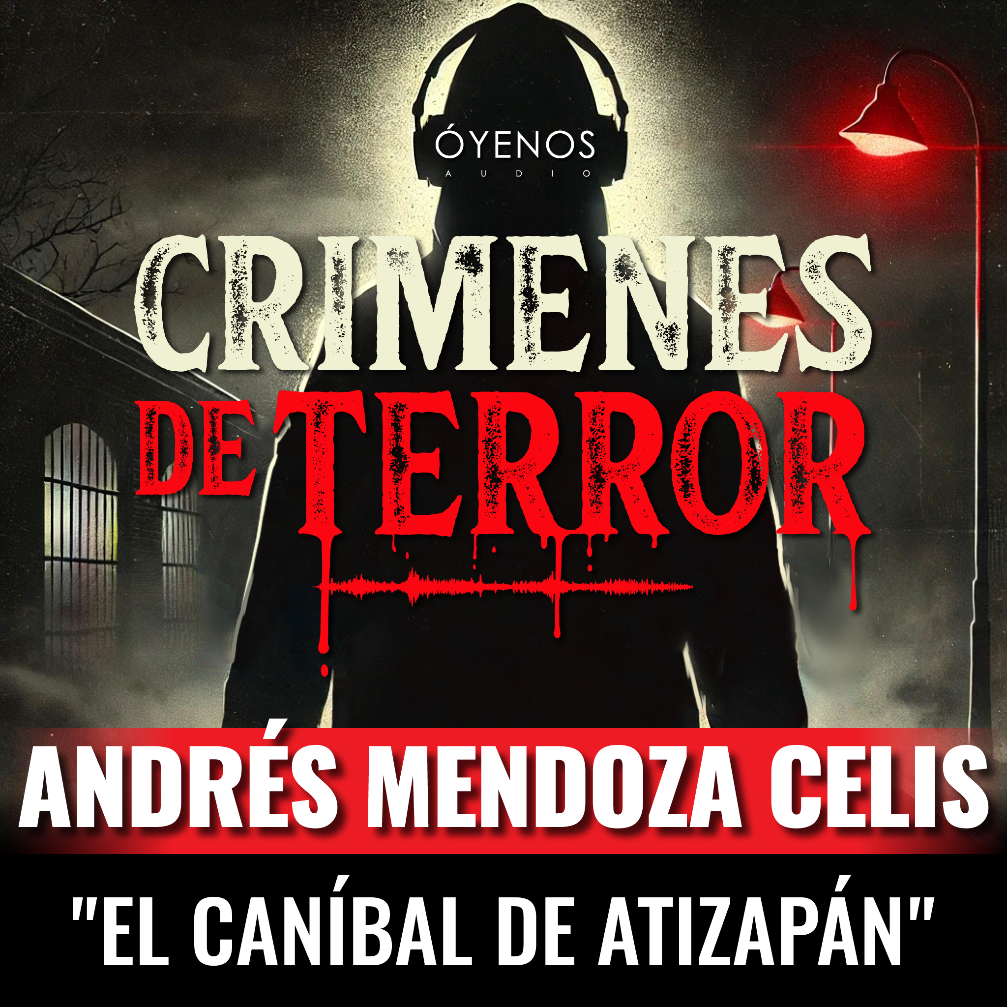 cover of episode Temporada 2: Episodio #5 Andrés Mendoza Celis, "El Caníbal de Atizapán"