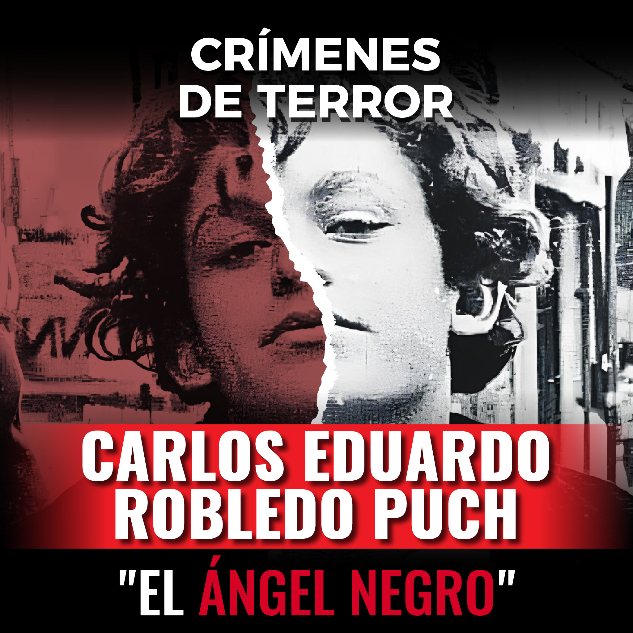 cover of episode Episodio #165 Carlos Eduardo Robledo Puch, "El Ángel Negro"