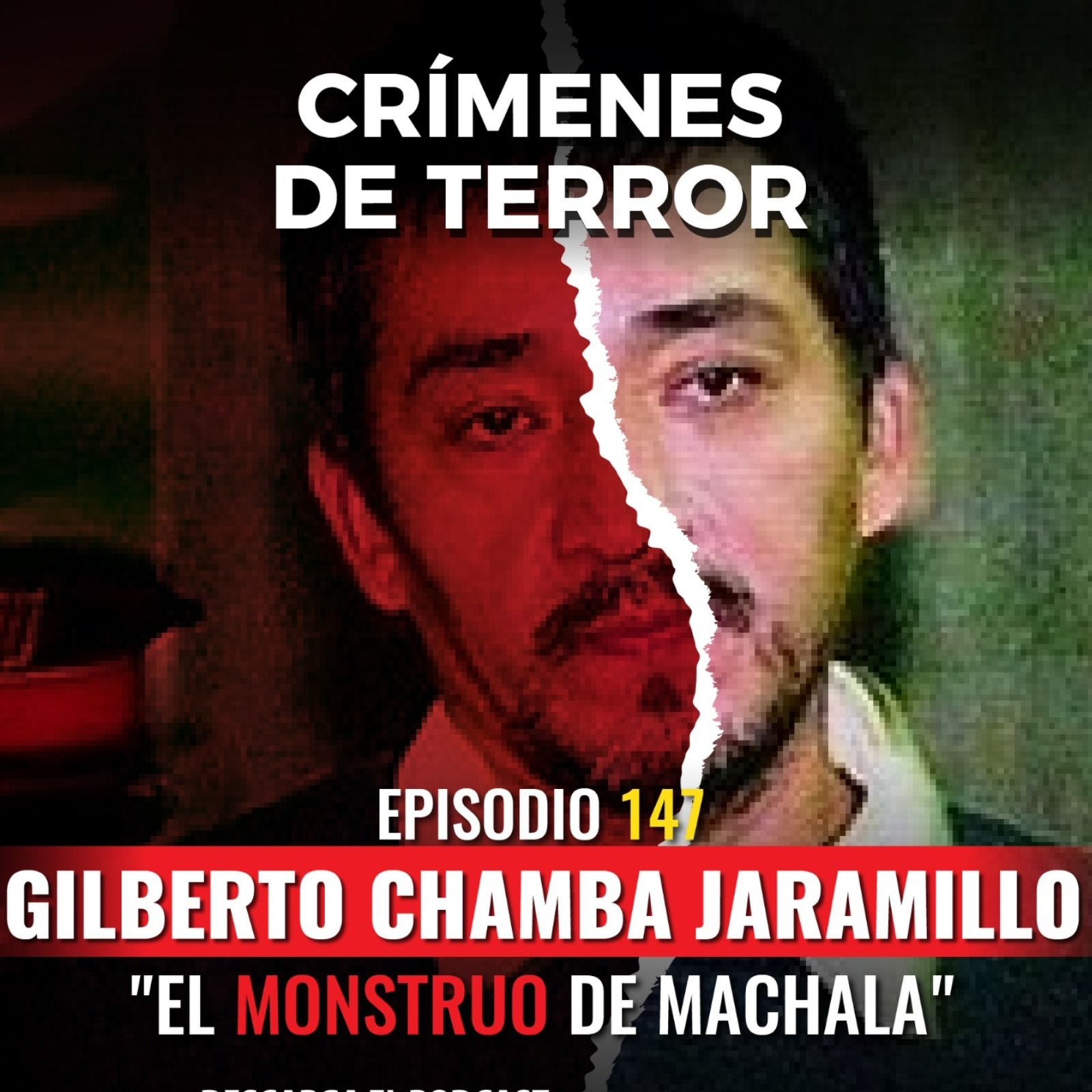 cover of episode Episodio #147 Gilberto Chamba Jaramillo, "El Monstruo de Machala"