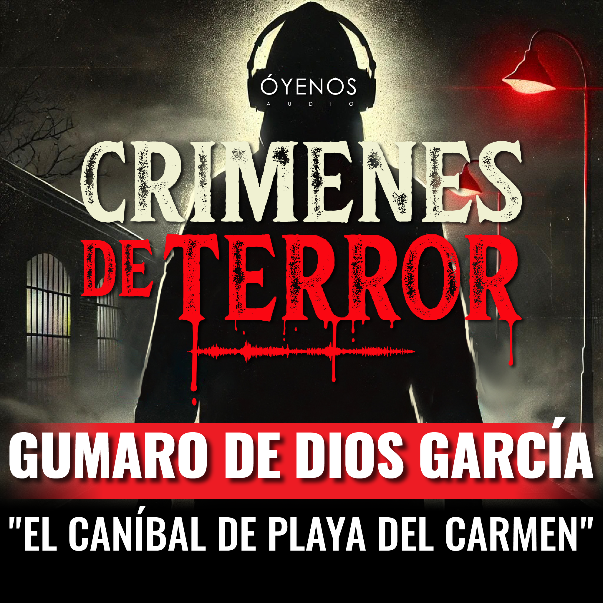 cover of episode Temporada 2: Episodio #1 Gumaro de Dios García, "El Caníbal de Playa del Carmen"