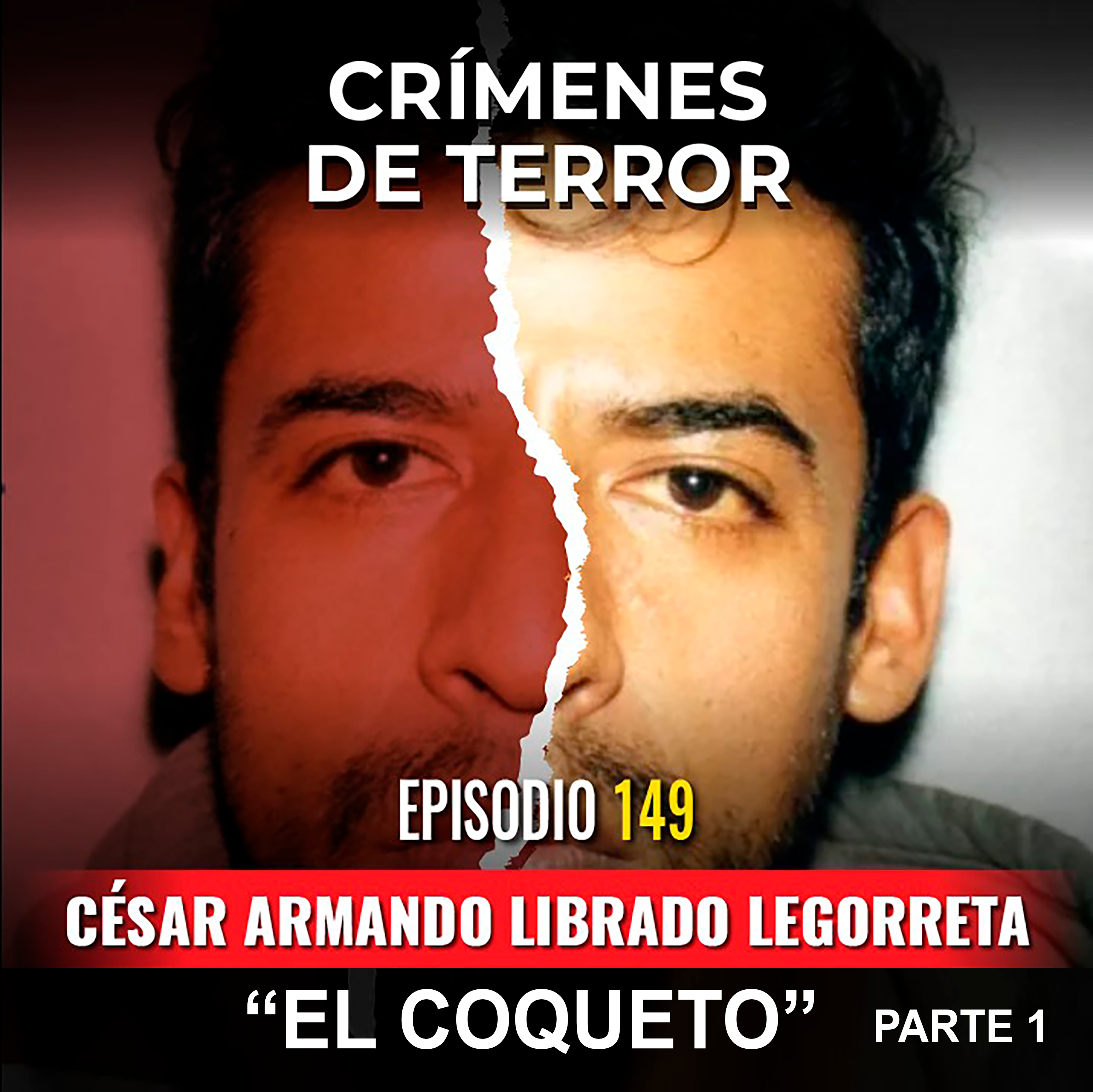 cover of episode Episodio #149 César Armando Librado Legorreta, "El Coqueto" (Parte 1)