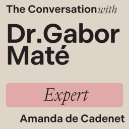 Overcoming Trauma with Dr. Gabor Maté
