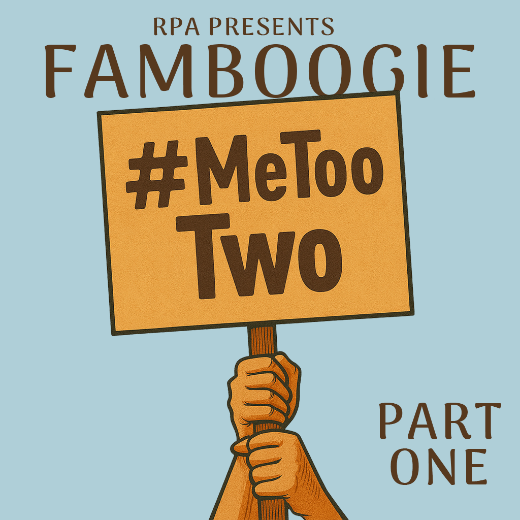 Famboogie 048: #MeToo Two (Part One)