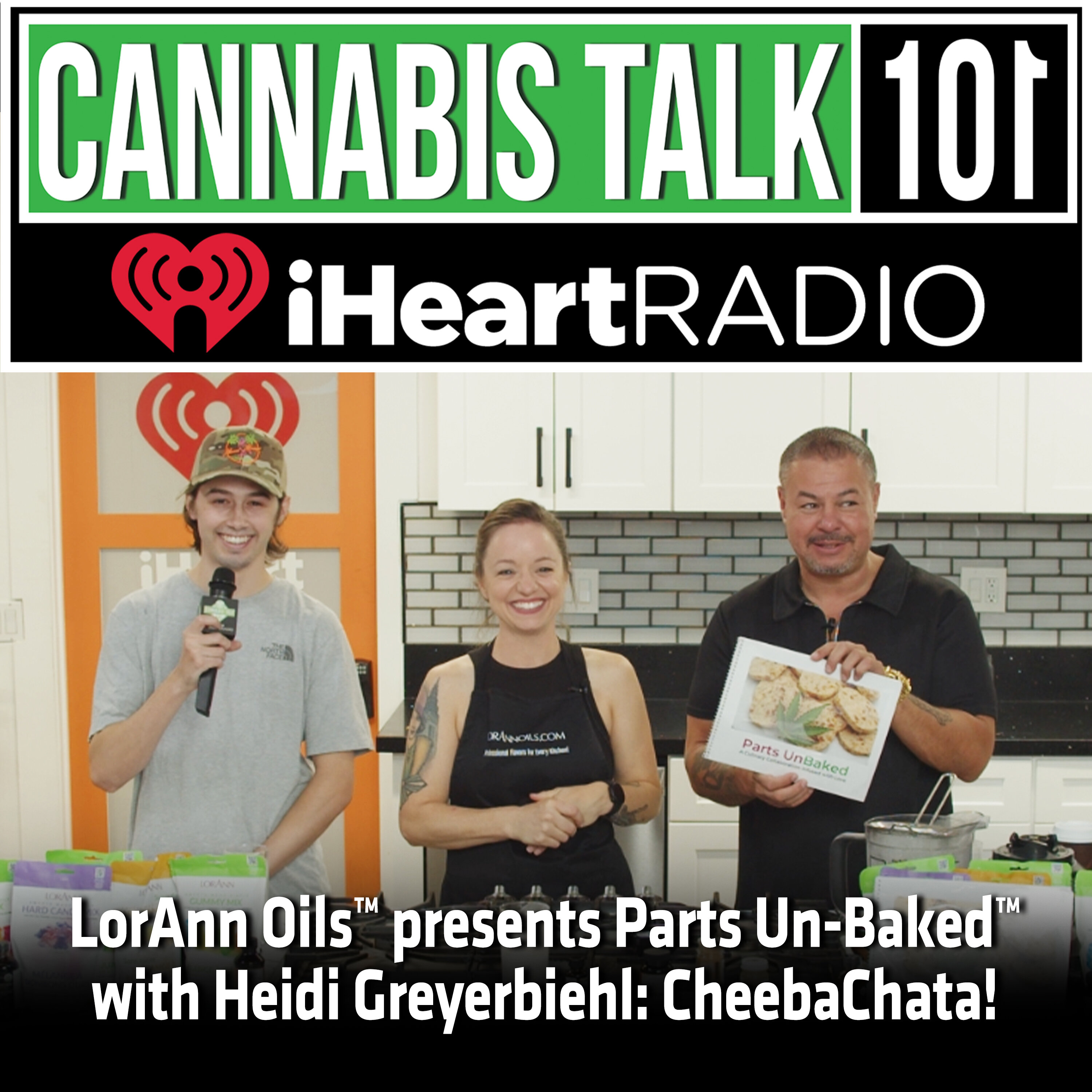 LorAnn Oils™ presents Parts Un-Baked™ with Heidi Greyerbiehl: CheebaChata!