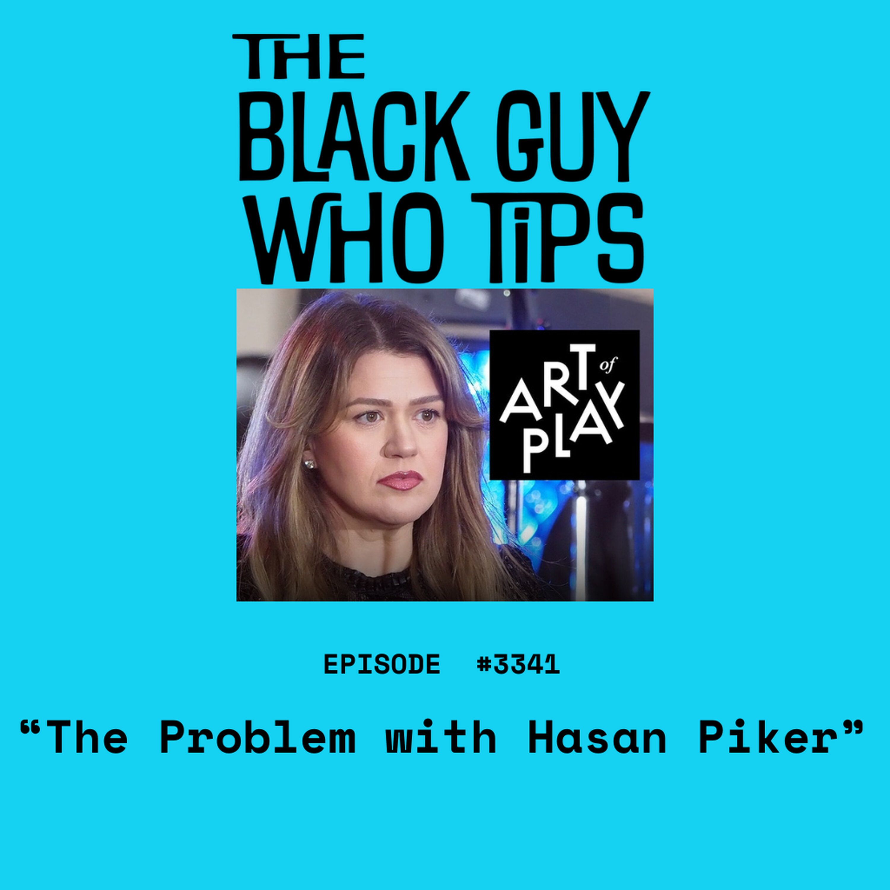 3341: The Problem with Hasan Piker
