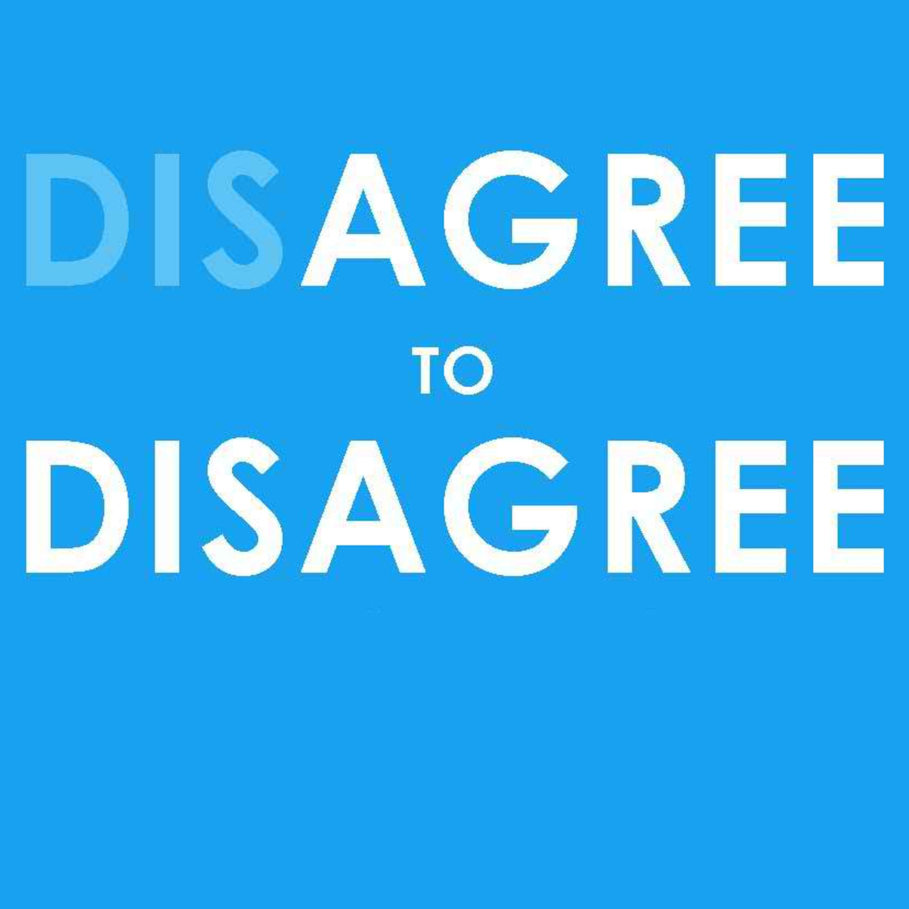 259: Agree To Disagree