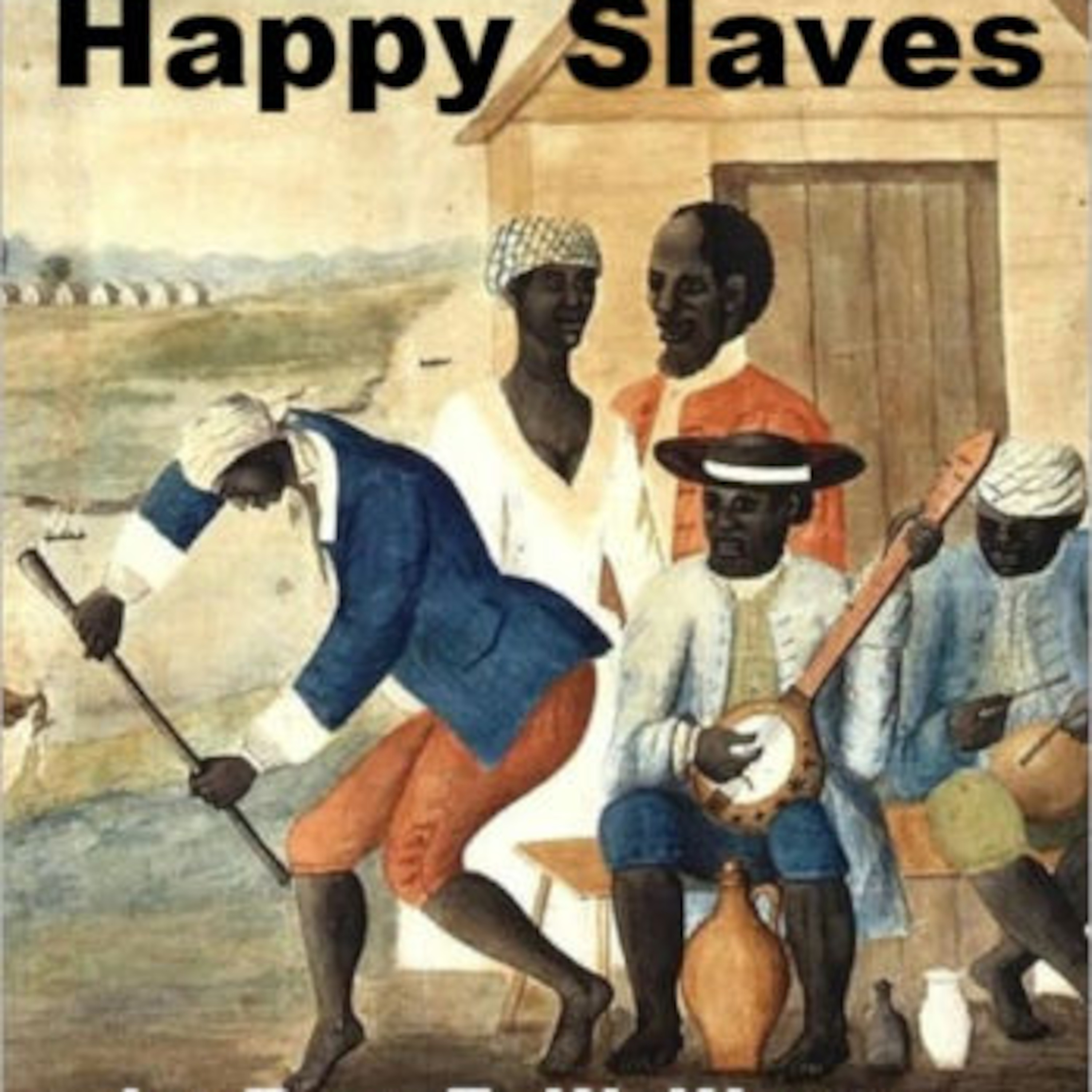 1867: The Myth Of The Happy Musical Slaves