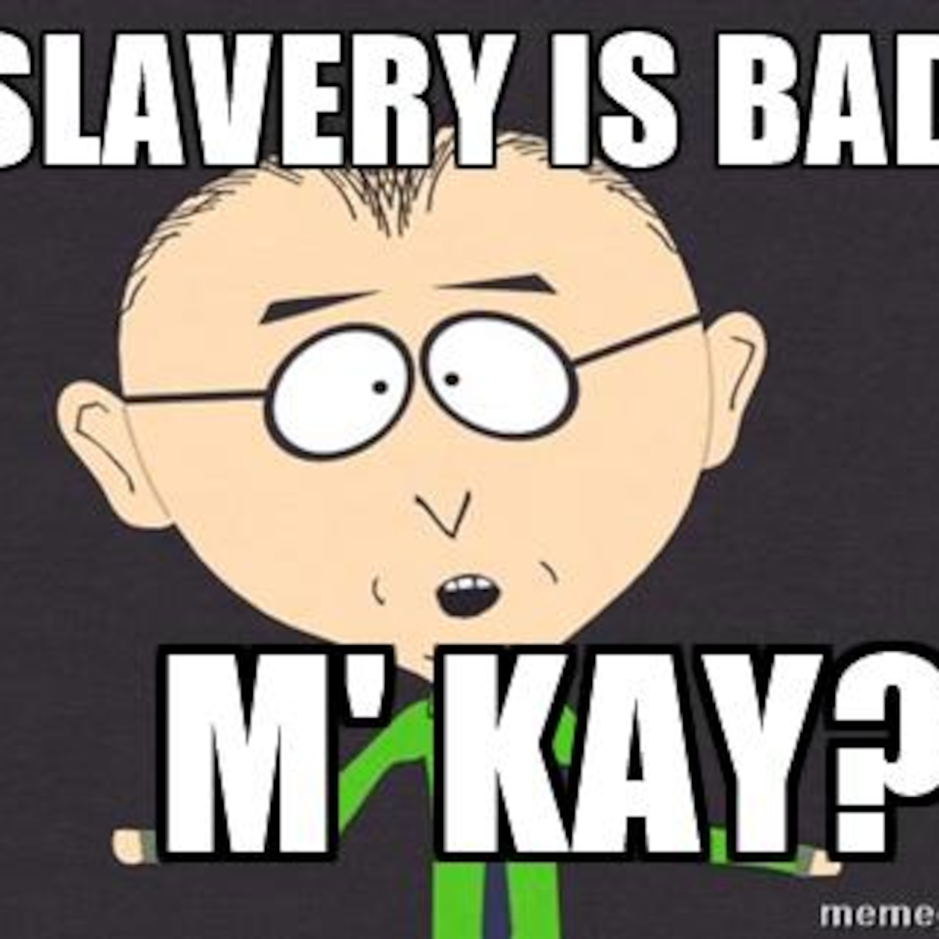 1449: Slavery Is Bad