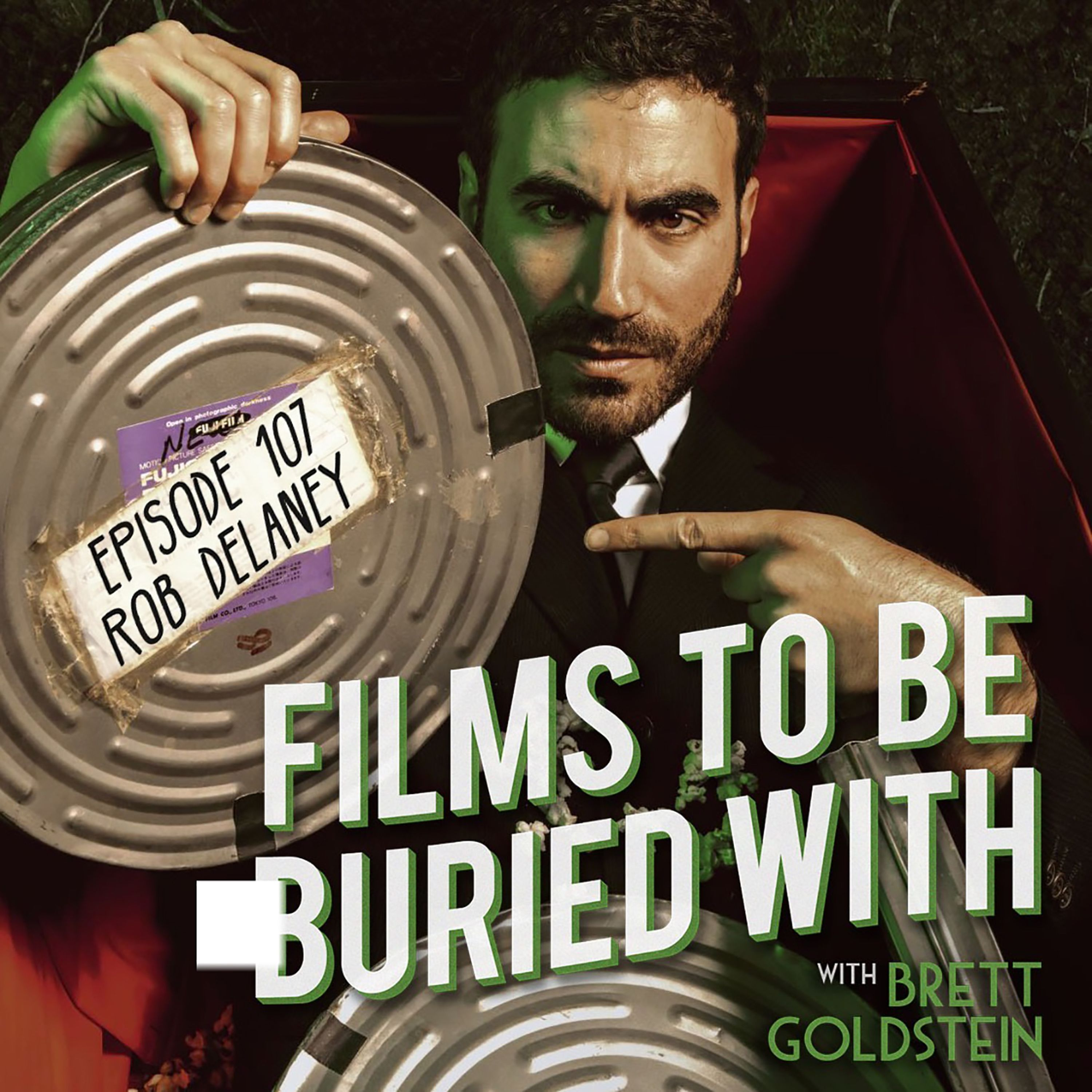 Rob Delaney • Films To Be Buried With with Brett Goldstein #107