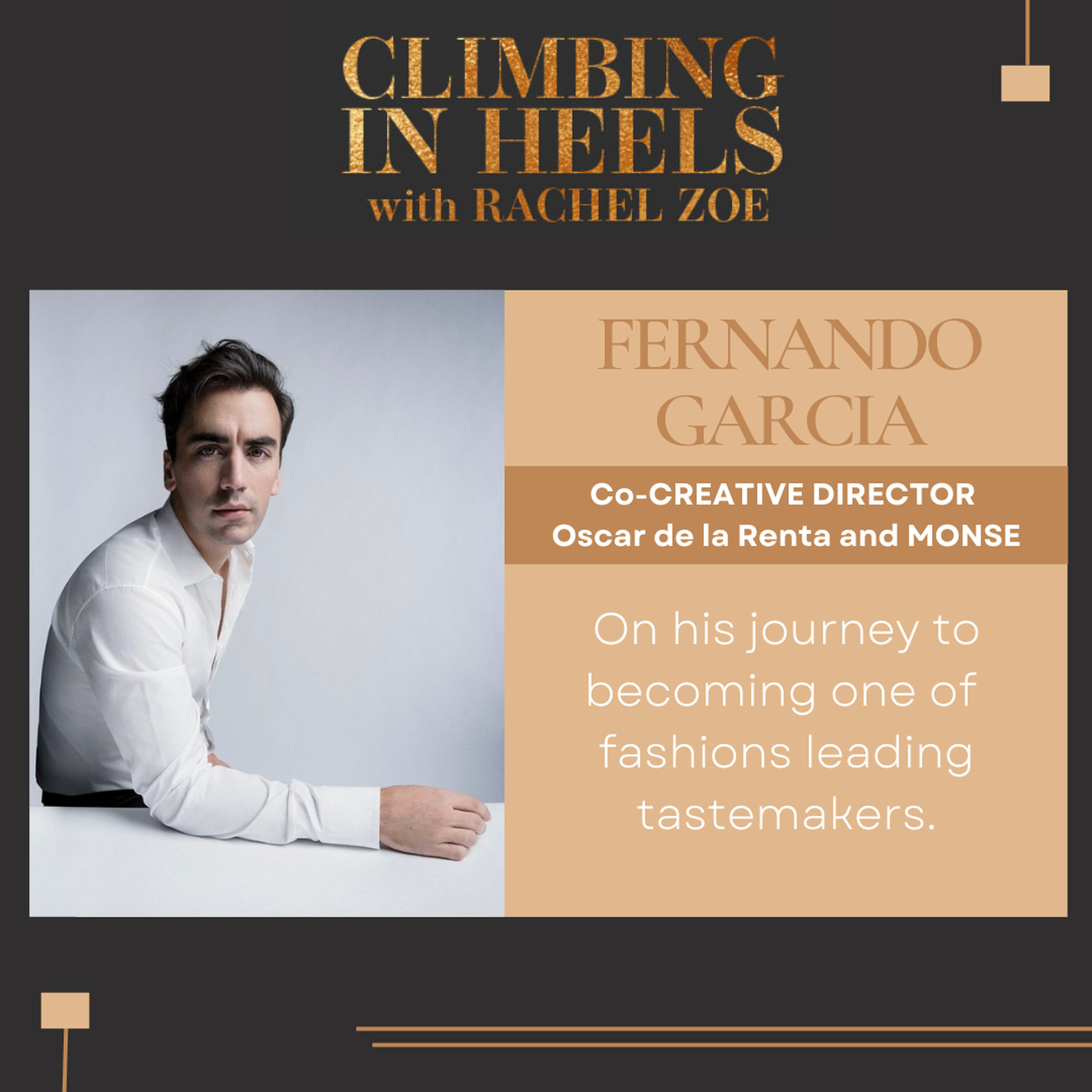 Fernando Garcia: Co-Creative Director of Oscar de la Renta and Monse — Climbing in Heels with Rachel Zoe cover