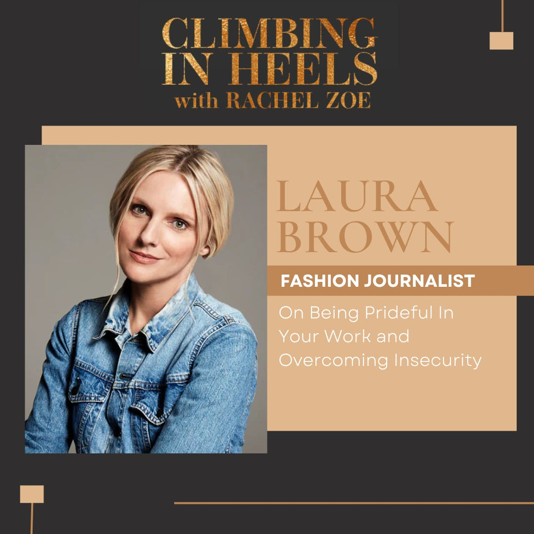 Laura Brown: Being Prideful In Your Work and Overcoming Insecurity