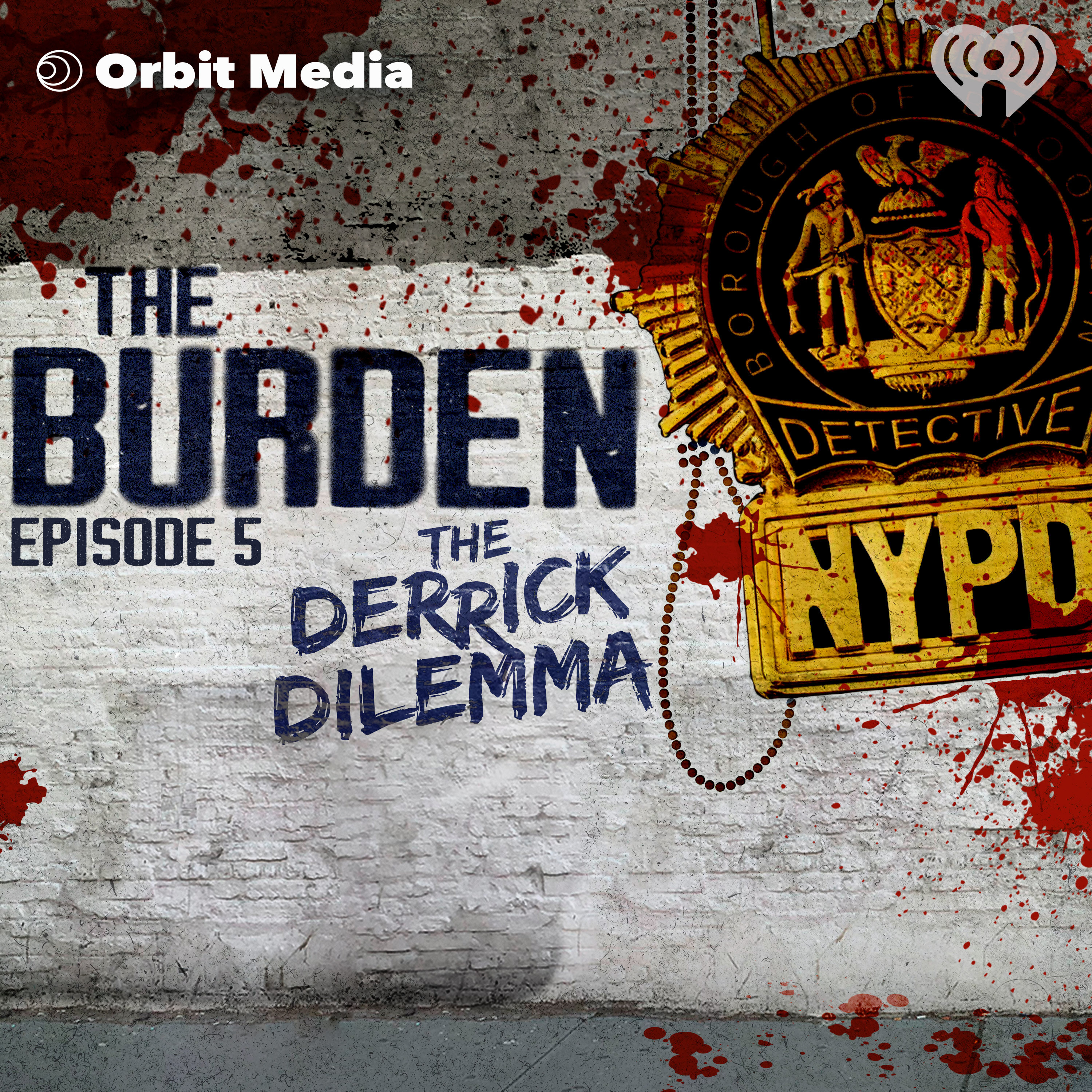 Episode 5 | The Derrick Dilemma