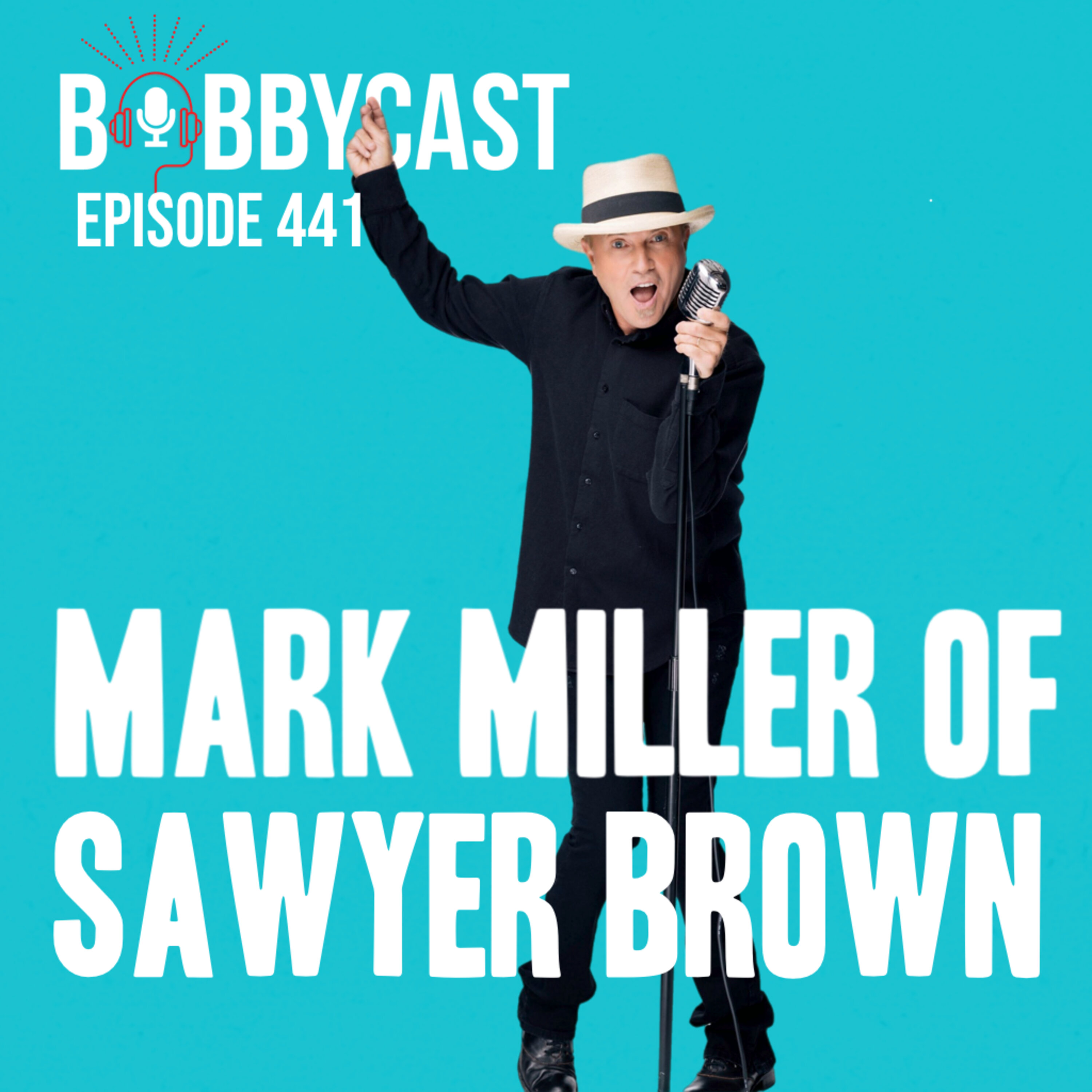 #441 - Mark Miller of Sawyer Brown on Getting Their Start on Star Search + Golfing With Larry Bird + When He Water Skied as Pinocchio at Disney