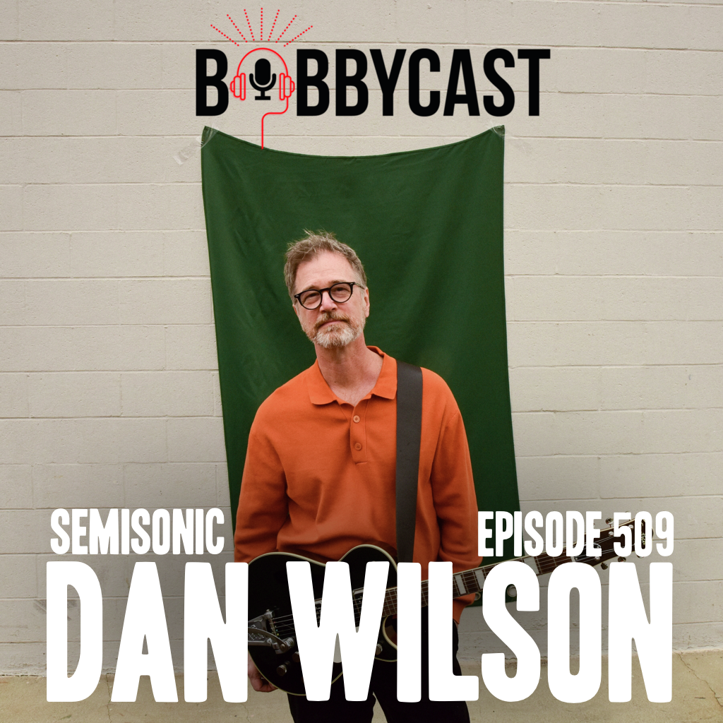 #509 - Dan Wilson of Semisonic on The Real Story of "Closing Time" + Writing with Adele + Splitting the Money Evenly in the Band + Bobby and Mike D Talk Famous Artists Who Wrote Songs for Other Artists