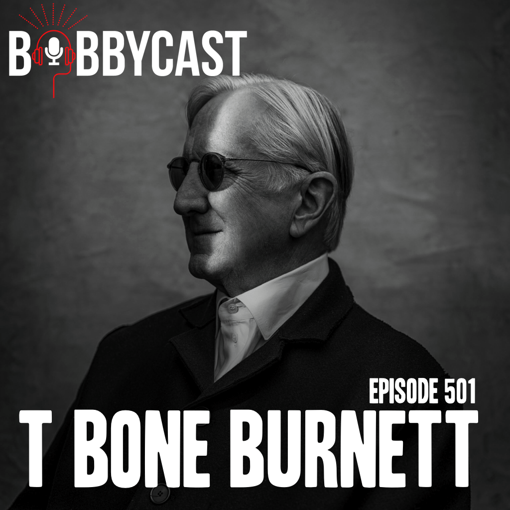#501 - T-Bone Burnett on Turning Jeff Bridges Into a Country Artist, Working With the Counting Crows & Why He Doesn't Like Biopics + Bobby and Eddie Discuss Who Should Get Into This Year's Rock & Roll Hall of Fame 