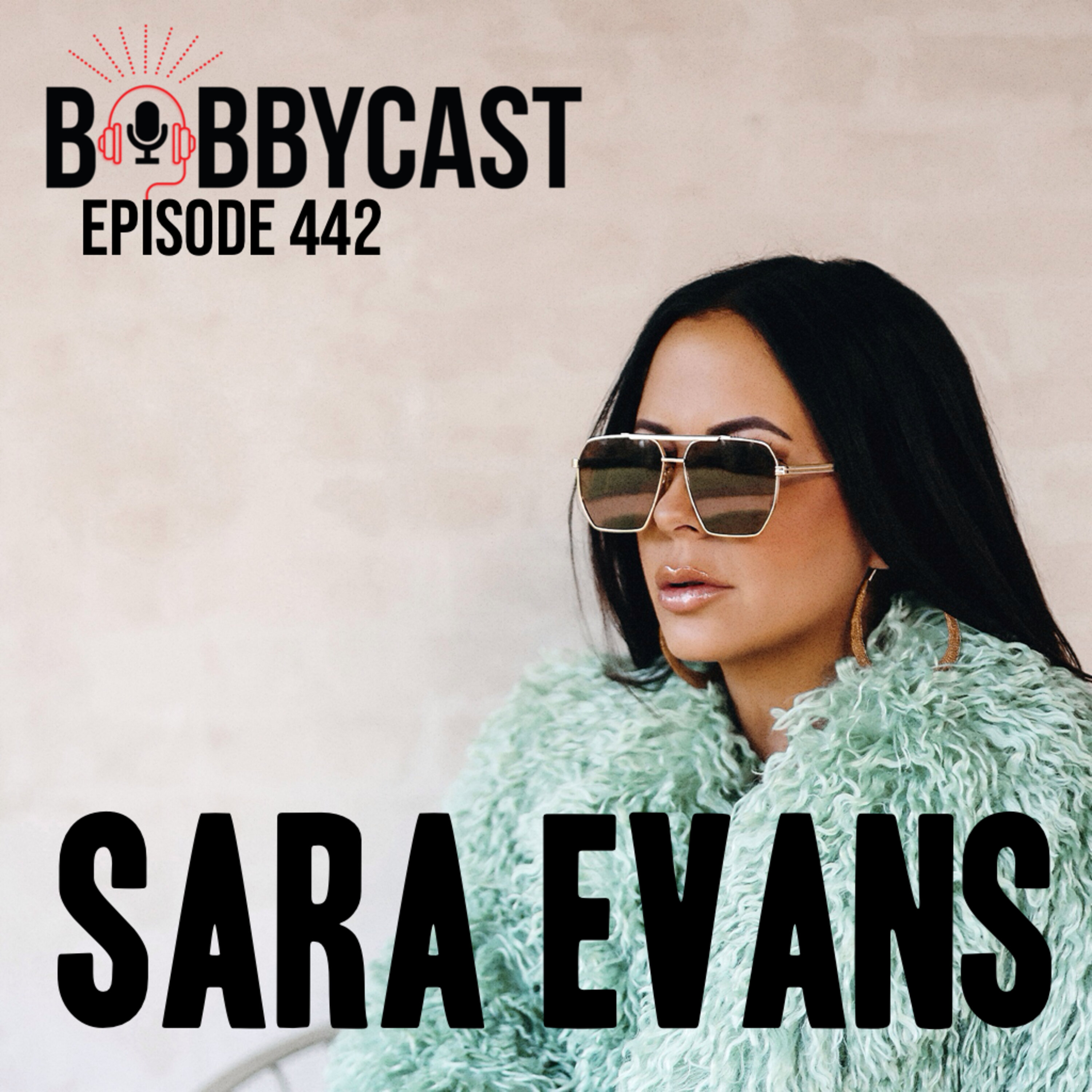 #442 - Sara Evans on What Her New Song ‘Pride’ Means + Living With Her Life On Display + Doing Dancing with the Stars During a Hard Time in Her Life