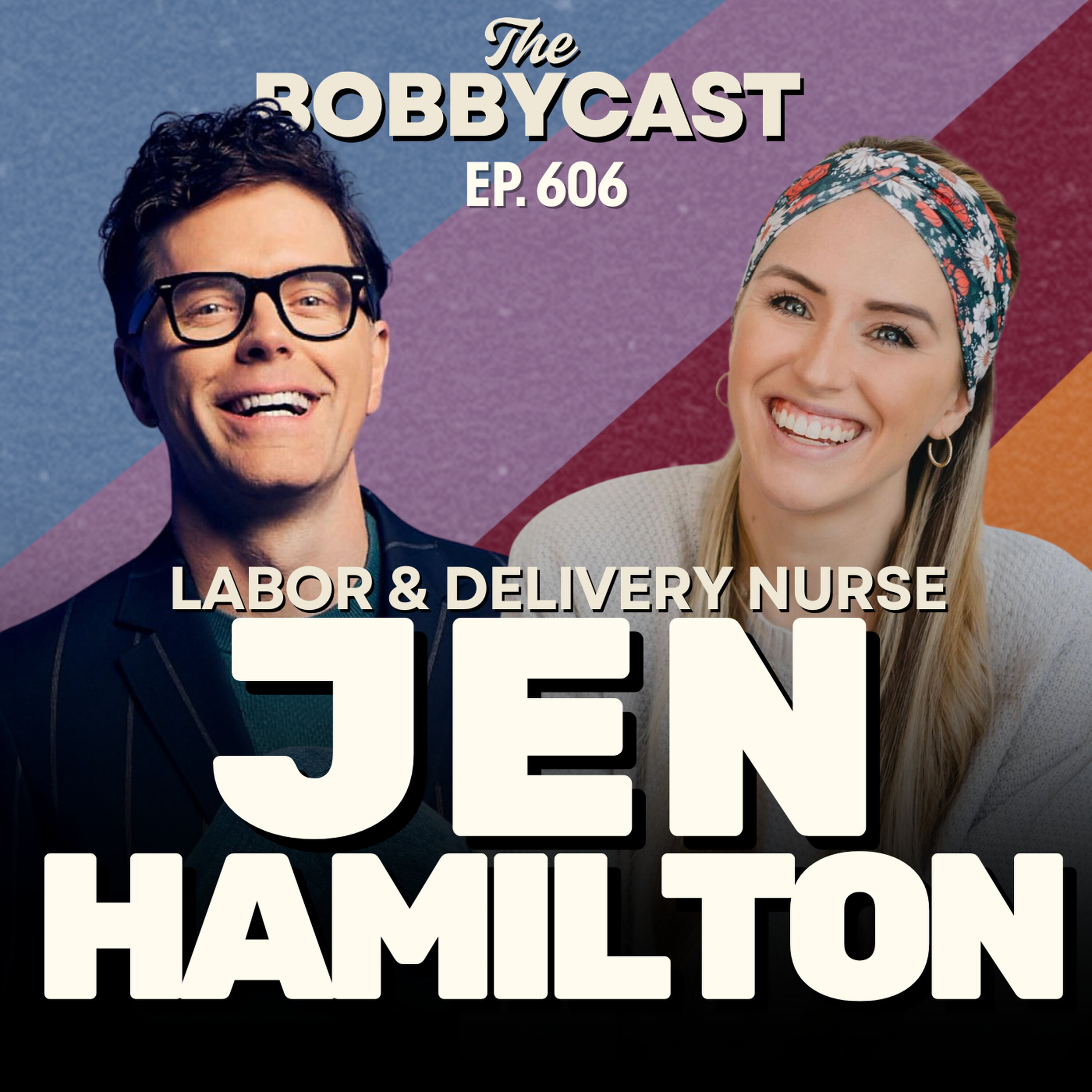 #606 - Labor & Delivery Nurse Jen Hamilton Shares Birth Stories, Judging Bobby for Not Cutting the Cord & New Mom Advice episode artwork
